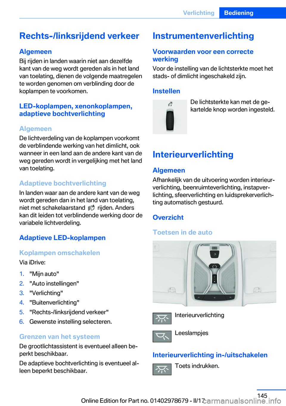 BMW 5 SERIES 2017  Instructieboekjes (in Dutch) �R�e�c�h�t�s�-�/�l�i�n�k�s�r�i�j�d�e�n�d��v�e�r�k�e�e�r�A�l�g�e�m�e�e�n
�B�i�j� �r�i�j�d�e�n� �i�n� �l�a�n�d�e�n� �w�a�a�r�i�n� �n�i�e�t� �a�a�n� �d�e�z�e�l�f�d�e
�k�a�n�t� �v�a�n� �d�e� �w�e�g� �w�o