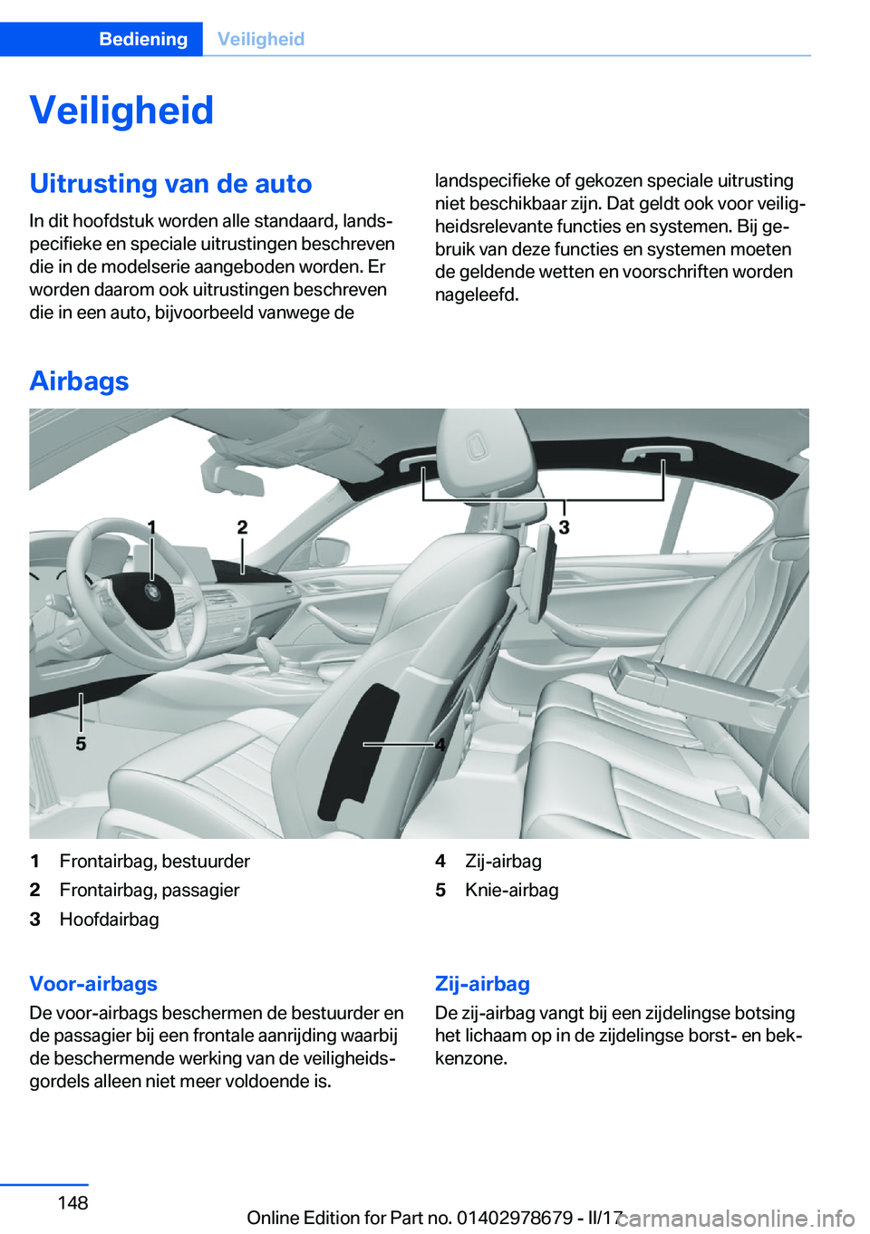 BMW 5 SERIES 2017  Instructieboekjes (in Dutch) �V�e�i�l�i�g�h�e�i�d�U�i�t�r�u�s�t�i�n�g��v�a�n��d�e��a�u�t�o
�I�n� �d�i�t� �h�o�o�f�d�s�t�u�k� �w�o�r�d�e�n� �a�l�l�e� �s�t�a�n�d�a�a�r�d�,� �l�a�n�d�sj
�p�e�c�i�f�i�e�k�e� �e�n� �s�p�e�c�i�a�l�e