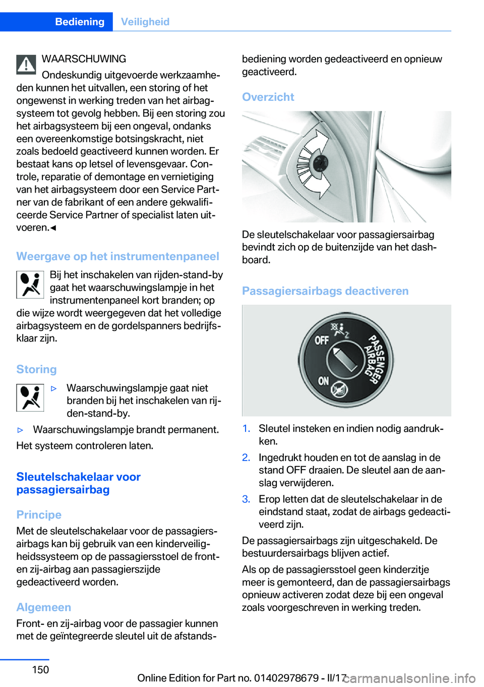 BMW 5 SERIES 2017  Instructieboekjes (in Dutch) �W�A�A�R�S�C�H�U�W�I�N�G
�O�n�d�e�s�k�u�n�d�i�g� �u�i�t�g�e�v�o�e�r�d�e� �w�e�r�k�z�a�a�m�h�ej
�d�e�n� �k�u�n�n�e�n� �h�e�t� �u�i�t�v�a�l�l�e�n�,� �e�e�n� �s�t�o�r�i�n�g� �o�f� �h�e�t
�o�n�g�e�w�e�n�