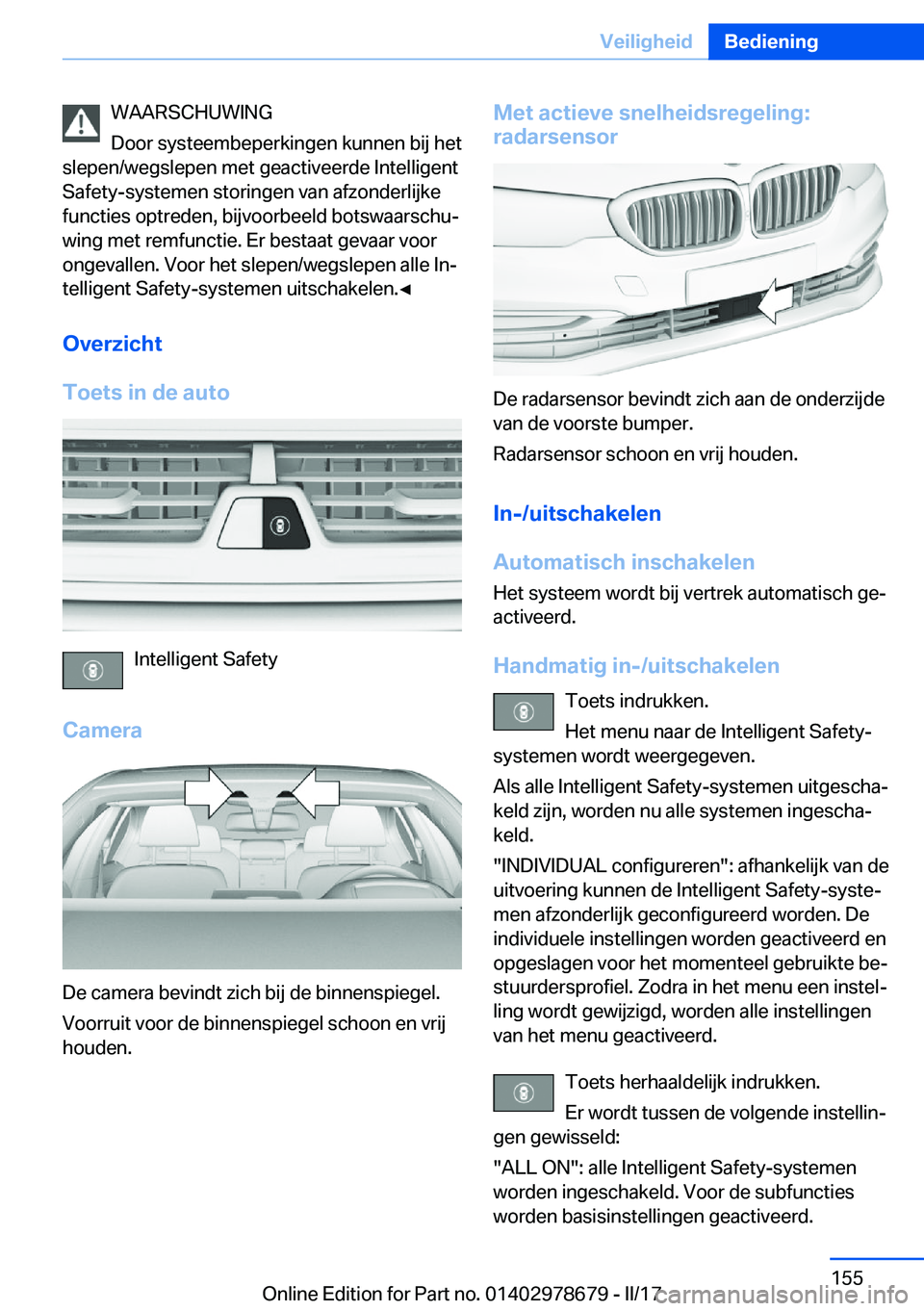 BMW 5 SERIES 2017  Instructieboekjes (in Dutch) �W�A�A�R�S�C�H�U�W�I�N�G
�D�o�o�r� �s�y�s�t�e�e�m�b�e�p�e�r�k�i�n�g�e�n� �k�u�n�n�e�n� �b�i�j� �h�e�t
�s�l�e�p�e�n�/�w�e�g�s�l�e�p�e�n� �m�e�t� �g�e�a�c�t�i�v�e�e�r�d�e� �I�n�t�e�l�l�i�g�e�n�t
�S�a�f�
