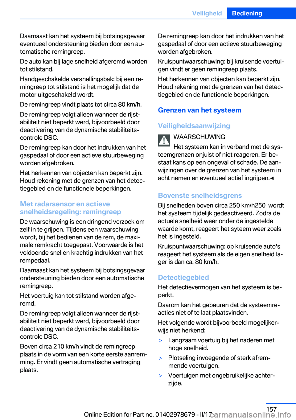 BMW 5 SERIES 2017  Instructieboekjes (in Dutch) �D�a�a�r�n�a�a�s�t� �k�a�n� �h�e�t� �s�y�s�t�e�e�m� �b�i�j� �b�o�t�s�i�n�g�s�g�e�v�a�a�r�e�v�e�n�t�u�e�e�l� �o�n�d�e�r�s�t�e�u�n�i�n�g� �b�i�e�d�e�n� �d�o�o�r� �e�e�n� �a�uj�t�o�m�a�t�i�s�c�h�e� �r�e
