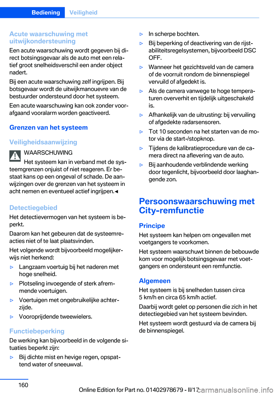 BMW 5 SERIES 2017  Instructieboekjes (in Dutch) �A�c�u�t�e��w�a�a�r�s�c�h�u�w�i�n�g��m�e�t
�u�i�t�w�i�j�k�o�n�d�e�r�s�t�e�u�n�i�n�g
�E�e�n� �a�c�u�t�e� �w�a�a�r�s�c�h�u�w�i�n�g� �w�o�r�d�t� �g�e�g�e�v�e�n� �b�i�j� �d�ij �r�e�c�t� �b�o�t�s�i�n�g�