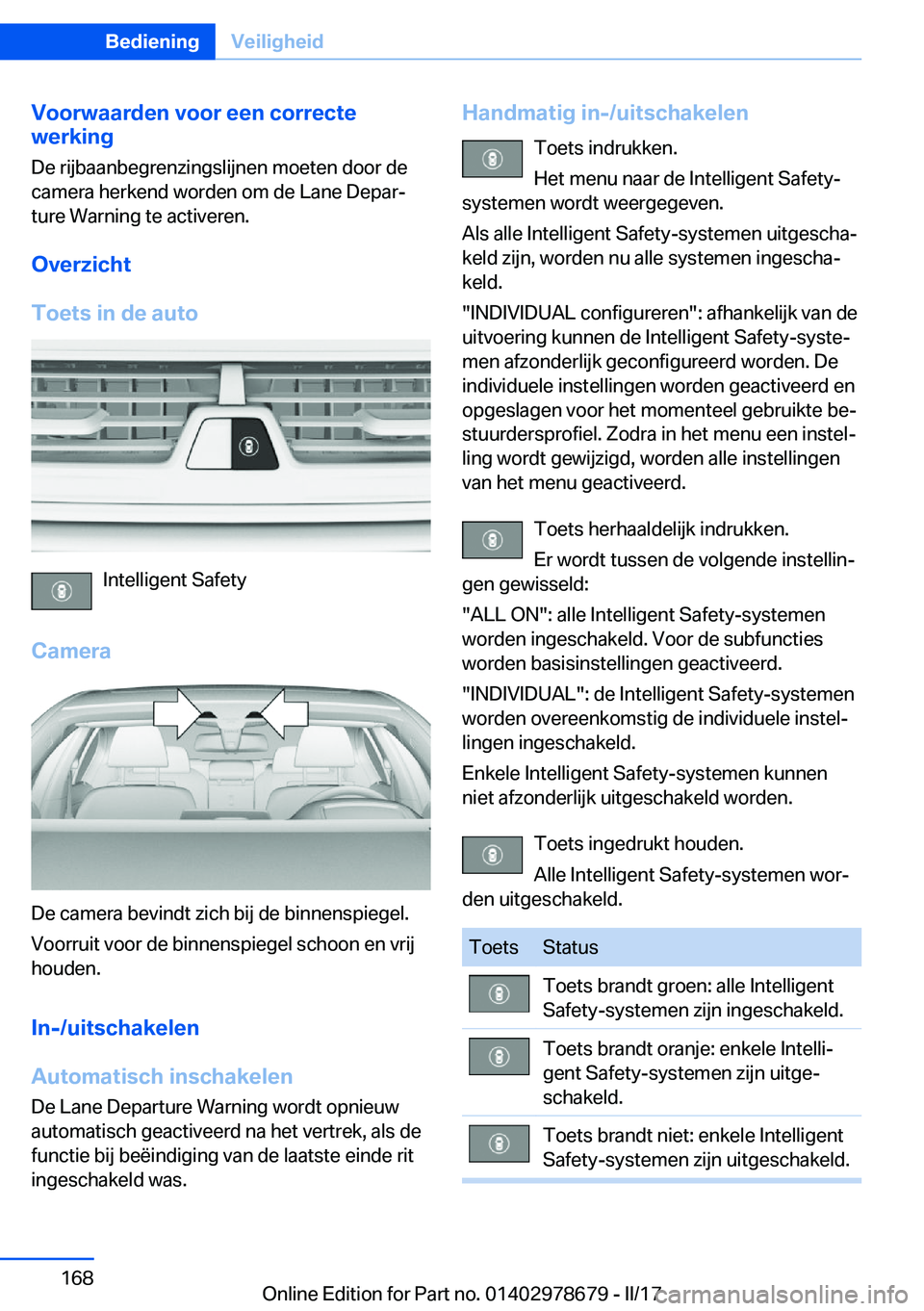 BMW 5 SERIES 2017  Instructieboekjes (in Dutch) �V�o�o�r�w�a�a�r�d�e�n��v�o�o�r��e�e�n��c�o�r�r�e�c�t�e
�w�e�r�k�i�n�g
�D�e� �r�i�j�b�a�a�n�b�e�g�r�e�n�z�i�n�g�s�l�i�j�n�e�n� �m�o�e�t�e�n� �d�o�o�r� �d�e
�c�a�m�e�r�a� �h�e�r�k�e�n�d� �w�o�r�d�e�