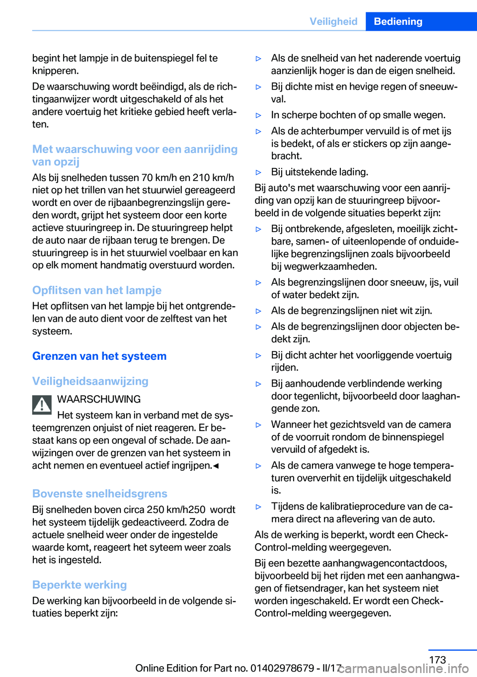 BMW 5 SERIES 2017  Instructieboekjes (in Dutch) �b�e�g�i�n�t� �h�e�t� �l�a�m�p�j�e� �i�n� �d�e� �b�u�i�t�e�n�s�p�i�e�g�e�l� �f�e�l� �t�e�k�n�i�p�p�e�r�e�n�.
�D�e� �w�a�a�r�s�c�h�u�w�i�n�g� �w�o�r�d�t� �b�e�