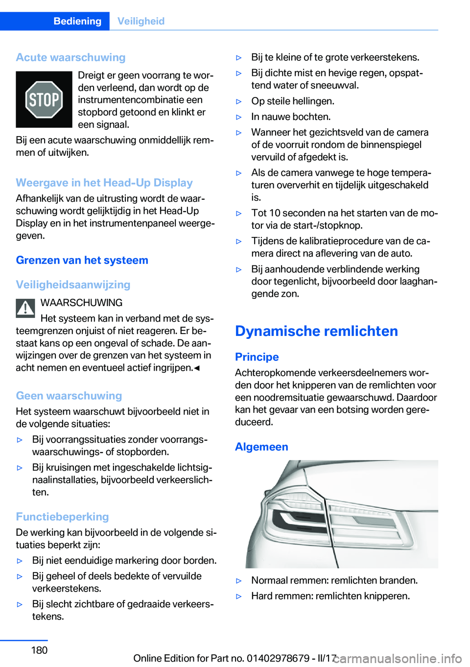 BMW 5 SERIES 2017  Instructieboekjes (in Dutch) �A�c�u�t�e��w�a�a�r�s�c�h�u�w�i�n�g�D�r�e�i�g�t� �e�r� �g�e�e�n� �v�o�o�r�r�a�n�g� �t�e� �w�o�rj
�d�e�n� �v�e�r�l�e�e�n�d�,� �d�a�n� �w�o�r�d�t� �o�p� �d�e
�i�n�s�t�r�u�m�e�n�t�e�n�c�o�m�b�i�n�a�t�i