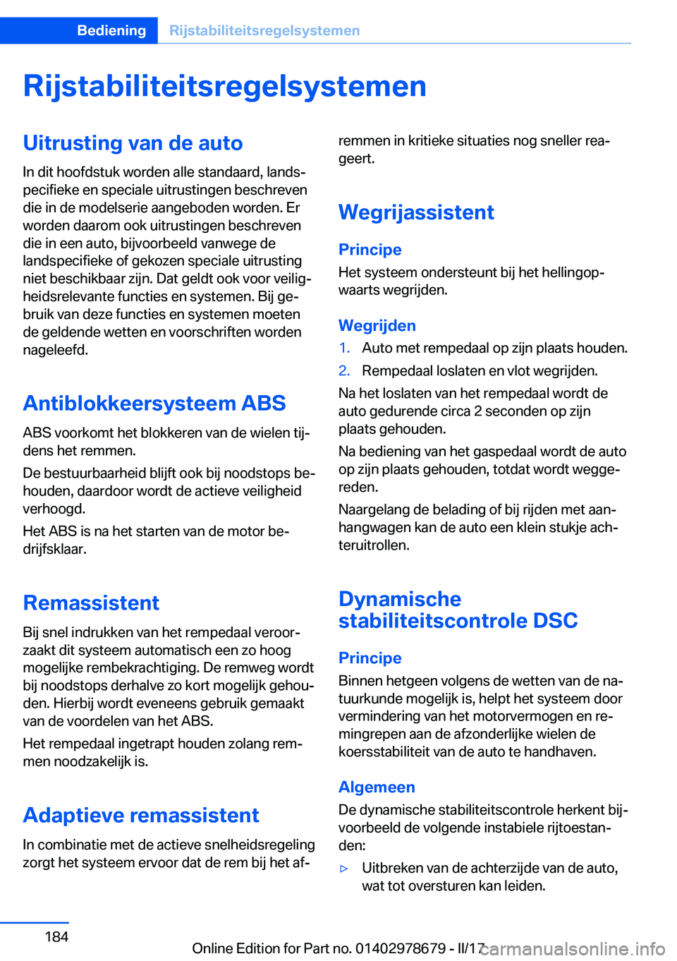 BMW 5 SERIES 2017  Instructieboekjes (in Dutch) �R�i�j�s�t�a�b�i�l�i�t�e�i�t�s�r�e�g�e�l�s�y�s�t�e�m�e�n�U�i�t�r�u�s�t�i�n�g��v�a�n��d�e��a�u�t�o
�I�n� �d�i�t� �h�o�o�f�d�s�t�u�k� �w�o�r�d�e�n� �a�l�l�e� �s�t�a�n�d�a�a�r�d�,� �l�a�n�d�sj
�p�e�c