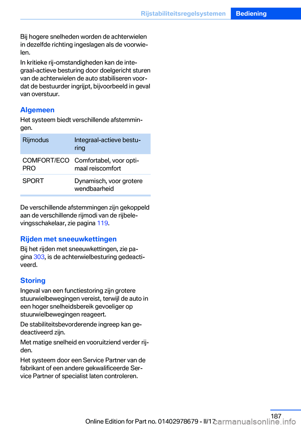 BMW 5 SERIES 2017  Instructieboekjes (in Dutch) �B�i�j� �h�o�g�e�r�e� �s�n�e�l�h�e�d�e�n� �w�o�r�d�e�n� �d�e� �a�c�h�t�e�r�w�i�e�l�e�n
�i�n� �d�e�z�e�l�f�d�e� �r�i�c�h�t�i�n�g� �i�n�g�e�s�l�a�g�e�n� �a�l�s� �d�e� �v�o�o�r�w�i�ej �l�e�n�.
�I�n� �k�