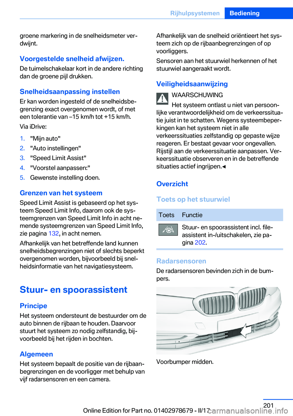 BMW 5 SERIES 2017  Instructieboekjes (in Dutch) �g�r�o�e�n�e� �m�a�r�k�e�r�i�n�g� �i�n� �d�e� �s�n�e�l�h�e�i�d�s�m�e�t�e�r� �v�e�rj
�d�w�i�j�n�t�.
�V�o�o�r�g�e�s�t�e�l�d�e��s�n�e�l�h�e�i�d��a�f�w�i�j�z�e�n�. �D�e� �t�u�i�m�e�l�s�c�h�a�k�e�l�a�a�