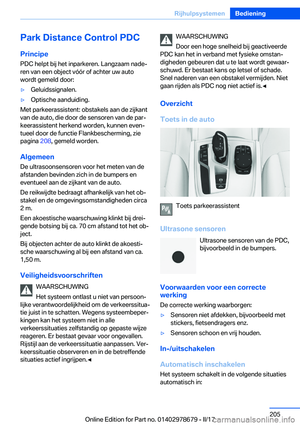 BMW 5 SERIES 2017  Instructieboekjes (in Dutch) �P�a�r�k��D�i�s�t�a�n�c�e��C�o�n�t�r�o�l��P�D�C�P�r�i�n�c�i�p�e
�P�D�C� �h�e�l�p�t� �b�i�j� �h�e�t� �i�n�p�a�r�k�e�r�e�n�.� �L�a�n�g�z�a�a�m� �n�a�d�ej �r�e�n� �v�a�n� �e�e�n� �o�b�j�e�c�t� �v�