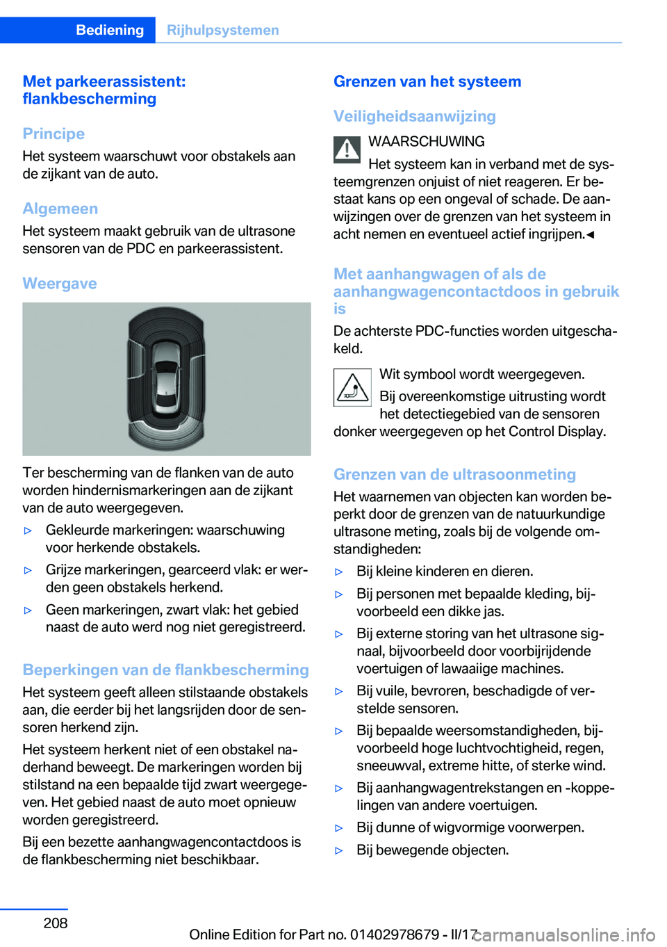 BMW 5 SERIES 2017  Instructieboekjes (in Dutch) �M�e�t��p�a�r�k�e�e�r�a�s�s�i�s�t�e�n�t�:
�f�l�a�n�k�b�e�s�c�h�e�r�m�i�n�g
�P�r�i�n�c�i�p�e �H�e�t� �s�y�s�t�e�e�m� �w�a�a�r�s�c�h�u�w�t� �v�o�o�r� �o�b�s�t�a�k�e�l�s� �a�a�n
�d�e� �z�i�j�k�a�n�t� �v