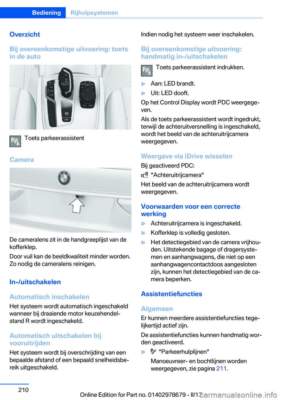 BMW 5 SERIES 2017  Instructieboekjes (in Dutch) �O�v�e�r�z�i�c�h�t
�B�i�j��o�v�e�r�e�e�n�k�o�m�s�t�i�g�e��u�i�t�v�o�e�r�i�n�g�:��t�o�e�t�s
�i�n��d�e��a�u�t�o
�T�o�e�t�s� �p�a�r�k�e�e�r�a�s�s�i�s�t�e�n�t
�C�a�m�e�r�a
�D�e� �c�a�m�e�r�a�l�e�n�s�