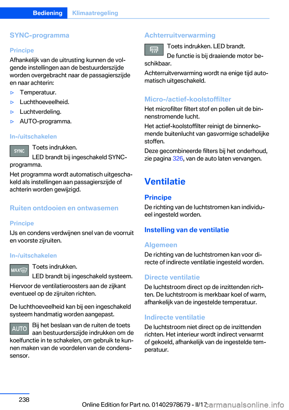 BMW 5 SERIES 2017  Instructieboekjes (in Dutch) �S�Y�N�C�-�p�r�o�g�r�a�m�m�a
�P�r�i�n�c�i�p�e
�A�f�h�a�n�k�e�l�i�j�k� �v�a�n� �d�e� �u�i�t�r�u�s�t�i�n�g� �k�u�n�n�e�n� �d�e� �v�o�lj
�g�e�n�d�e� �i�n�s�t�e�l�l�i�n�g�e�n� �a�a�n� �d�e� �b�e�s�t�u�u�