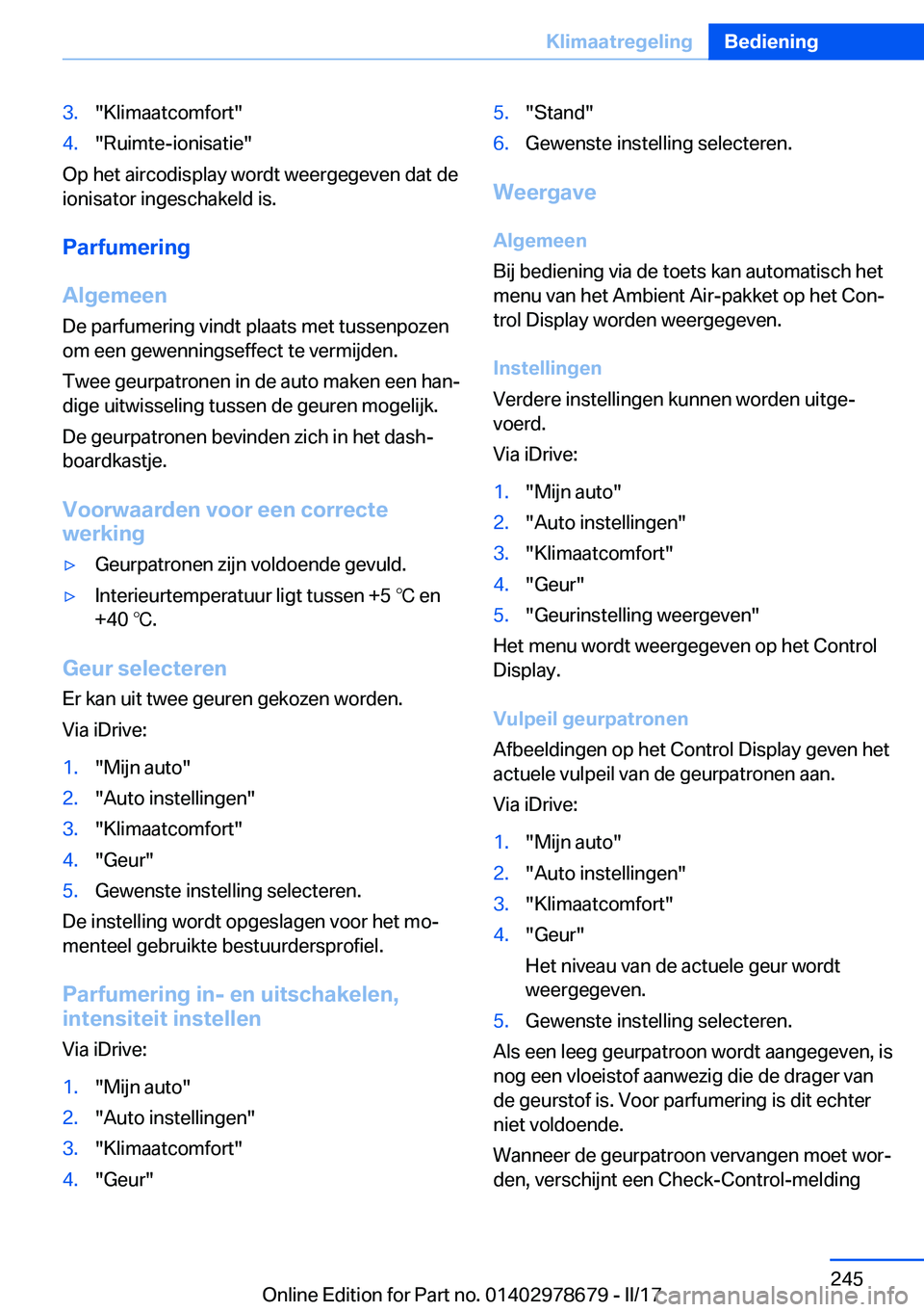 BMW 5 SERIES 2017  Instructieboekjes (in Dutch) �3�.�"�K�l�i�m�a�a�t�c�o�m�f�o�r�t�"�4�.�"�R�u�i�m�t�e�-�i�o�n�i�s�a�t�i�e�"
�O�p� �h�e�t� �a�i�r�c�o�d�i�s�p�l�a�y� �w�o�r�d�t� �w�e�e�r�g�e�g�e�v�e�n� �d�a�t� �d�e
�i�o�n�i�s�a�t�o�r