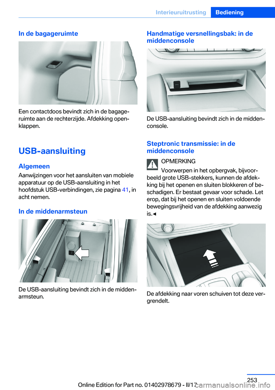 BMW 5 SERIES 2017  Instructieboekjes (in Dutch) �I�n��d�e��b�a�g�a�g�e�r�u�i�m�t�e
�E�e�n� �c�o�n�t�a�c�t�d�o�o�s� �b�e�v�i�n�d�t� �z�i�c�h� �i�n� �d�e� �b�a�g�a�g�ej
�r�u�i�m�t�e� �a�a�n� �d�e� �r�e�c�h�t�e�r�z�i�j�d�e�.� �A�f�d�e�k�k�i�n�g� �o