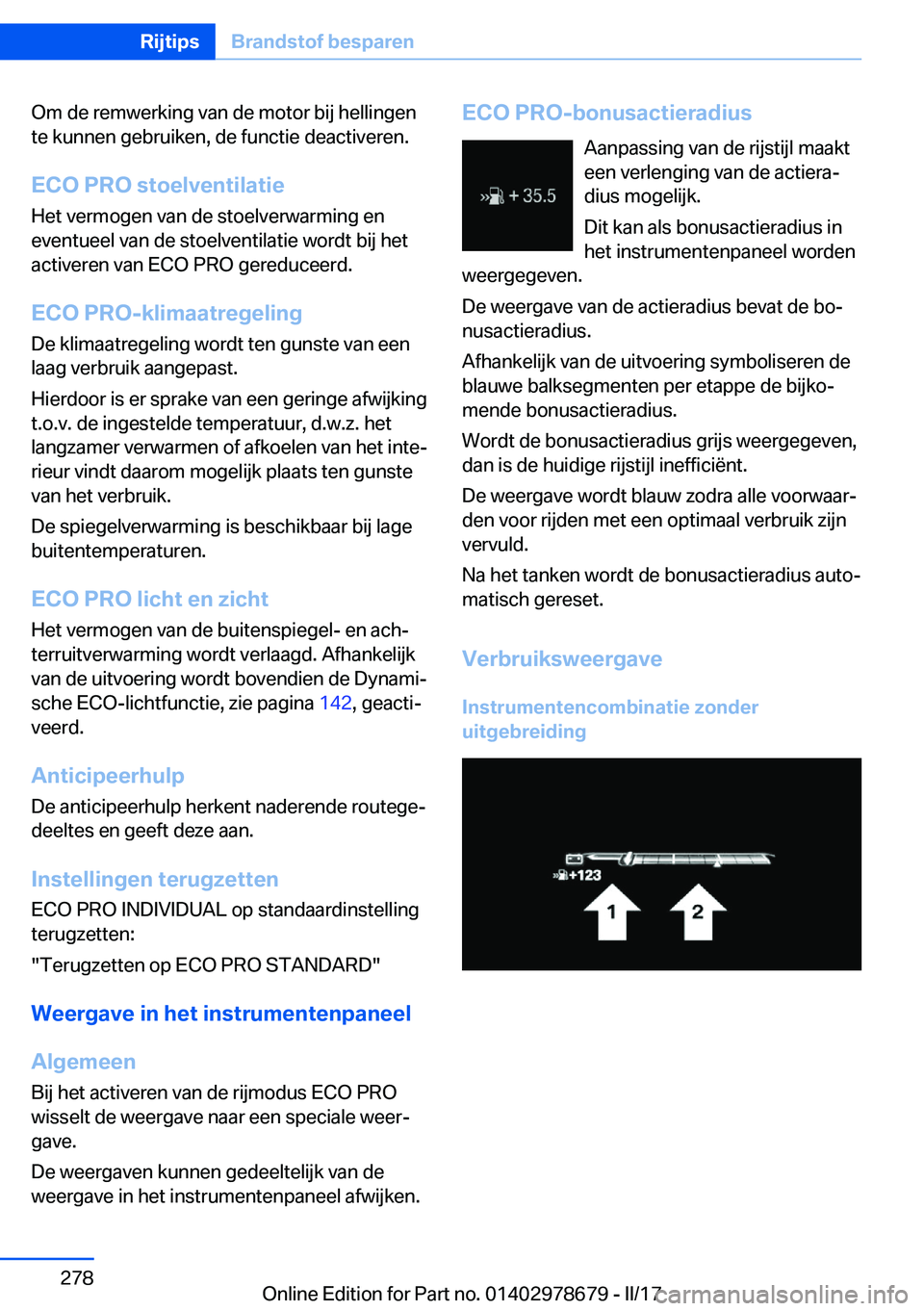 BMW 5 SERIES 2017  Instructieboekjes (in Dutch) �O�m� �d�e� �r�e�m�w�e�r�k�i�n�g� �v�a�n� �d�e� �m�o�t�o�r� �b�i�j� �h�e�l�l�i�n�g�e�n�t�e� �k�u�n�n�e�n� �g�e�b�r�u�i�k�e�n�,� �d�e� �f�u�n�c�t�i�e� �d�e�a�c�t�i�v�e�r�e�n�.
�E�C�O��P�R�O��s�t�o�e�