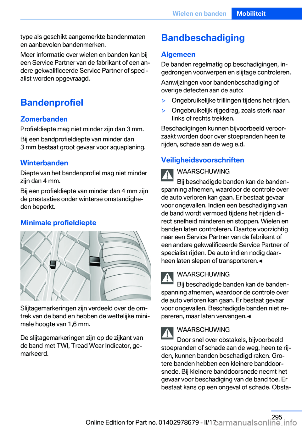 BMW 5 SERIES 2017  Instructieboekjes (in Dutch) �t�y�p�e� �a�l�s� �g�e�s�c�h�i�k�t� �a�a�n�g�e�m�e�r�k�t�e� �b�a�n�d�e�n�m�a�t�e�n
�e�n� �a�a�n�b�e�v�o�l�e�n� �b�a�n�d�e�n�m�e�r�k�e�n�.
�M�e�e�r� �i�n�f�o�r�m�a�t�i�e� �o�v�e�r� �w�i�e�l�e�n� �e�n� 