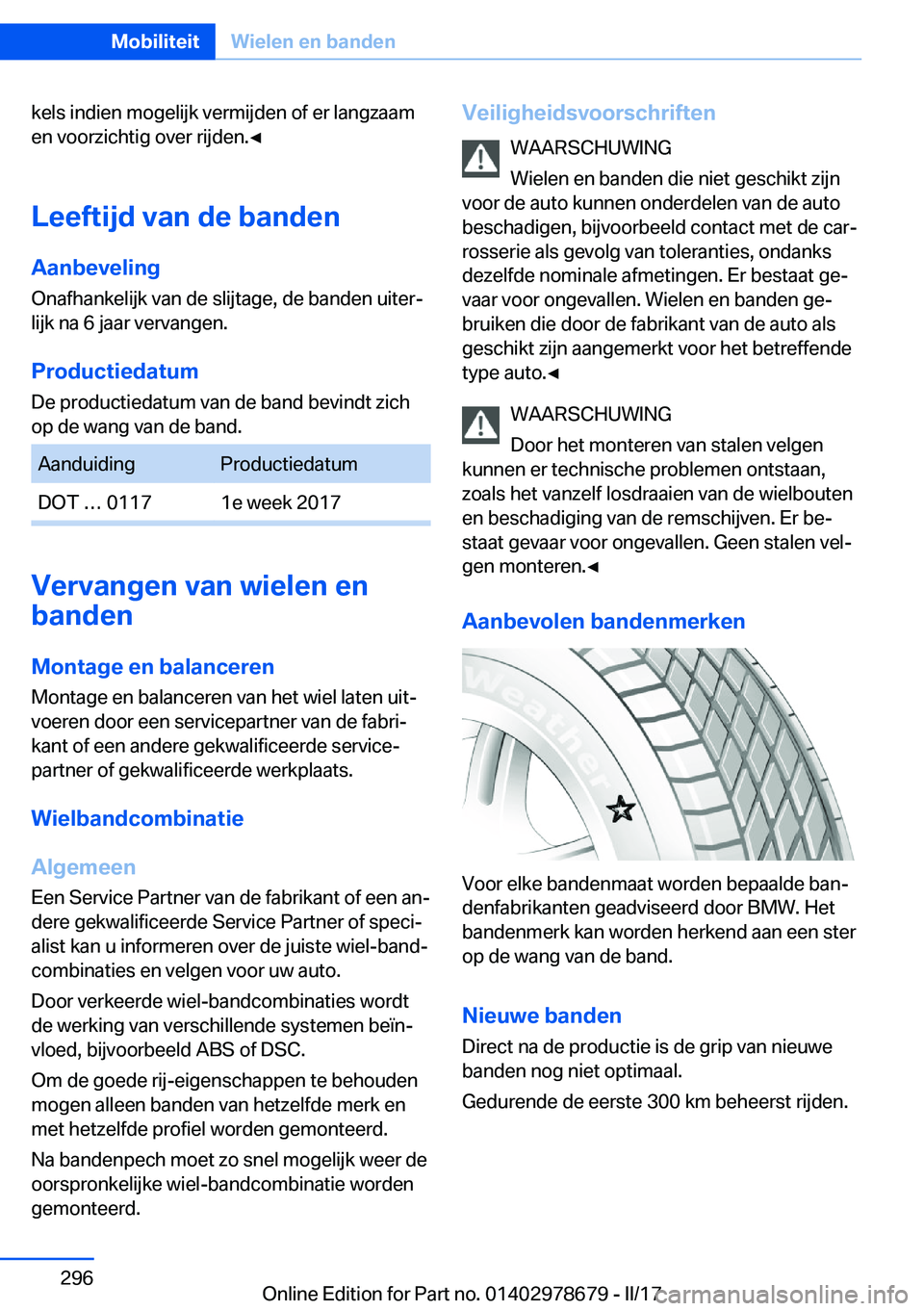 BMW 5 SERIES 2017  Instructieboekjes (in Dutch) �k�e�l�s� �i�n�d�i�e�n� �m�o�g�e�l�i�j�k� �v�e�r�m�i�j�d�e�n� �o�f� �e�r� �l�a�n�g�z�a�a�m�e�n� �v�o�o�r�z�i�c�h�t�i�g� �o�v�e�r� �r�i�j�d�e�n�.'