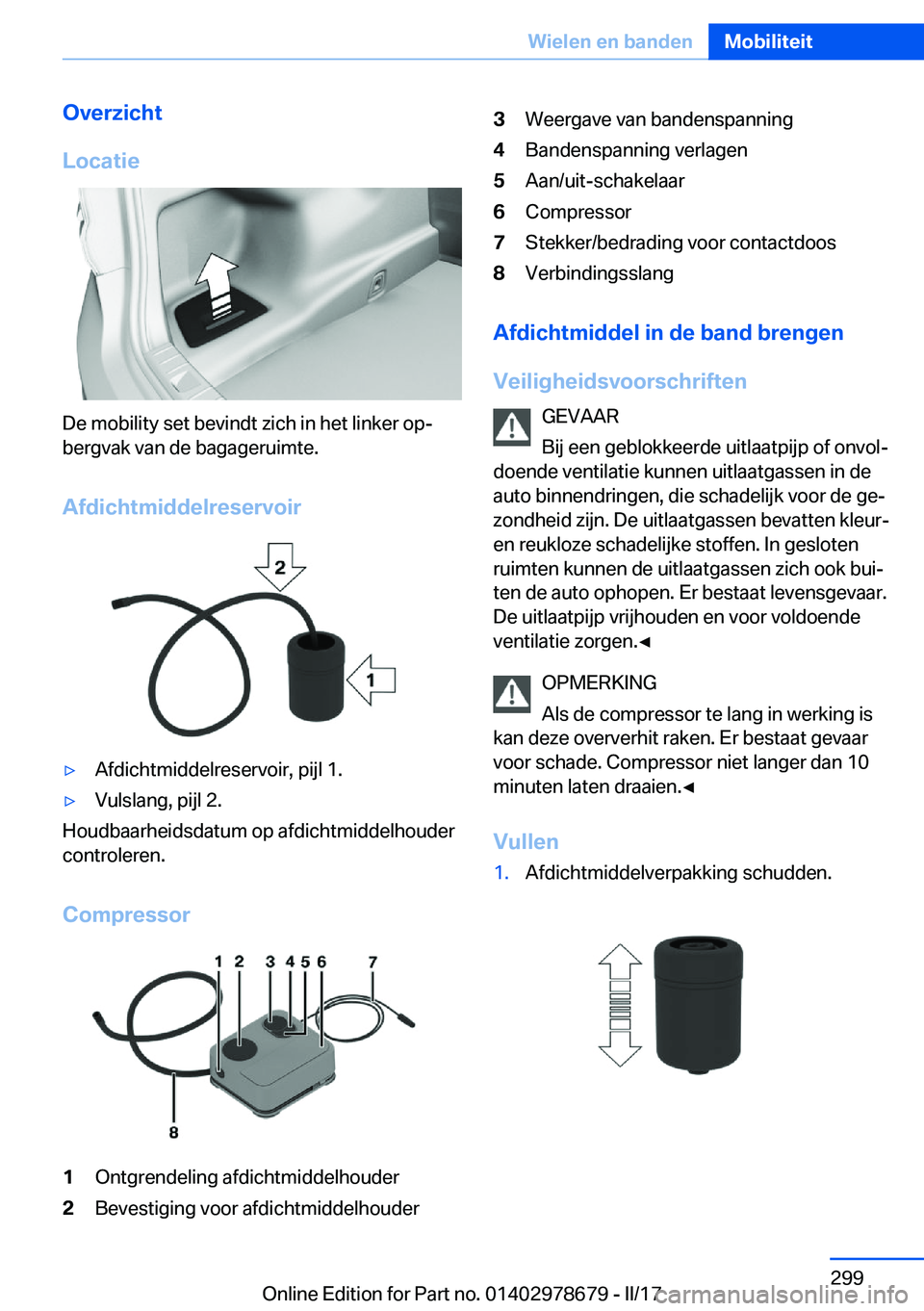BMW 5 SERIES 2017  Instructieboekjes (in Dutch) �O�v�e�r�z�i�c�h�t
�L�o�c�a�t�i�e
�D�e� �m�o�b�i�l�i�t�y� �s�e�t� �b�e�v�i�n�d�t� �z�i�c�h� �i�n� �h�e�t� �l�i�n�k�e�r� �o�pj
�b�e�r�g�v�a�k� �v�a�n� �d�e� �b�a�g�a�g�e�r�u�i�m�t�e�.
�A�f�d�i�c�h�t�m