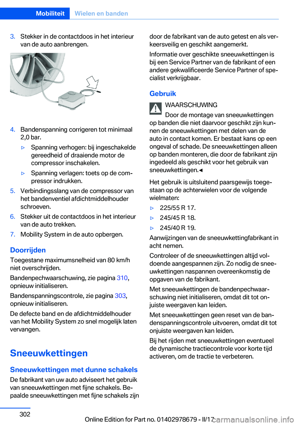 BMW 5 SERIES 2017  Instructieboekjes (in Dutch) �3�.�S�t�e�k�k�e�r� �i�n� �d�e� �c�o�n�t�a�c�t�d�o�o�s� �i�n� �h�e�t� �i�n�t�e�r�i�e�u�r�v�a�n� �d�e� �a�u�t�o� �a�a�n�b�r�e�n�g�e�n�.�4�.�B�a�n�d�e�n�s�p�a�n�n�i�n�g� �c�o�r�r�i�g�e�r�e�n� �t�o�t� �m
