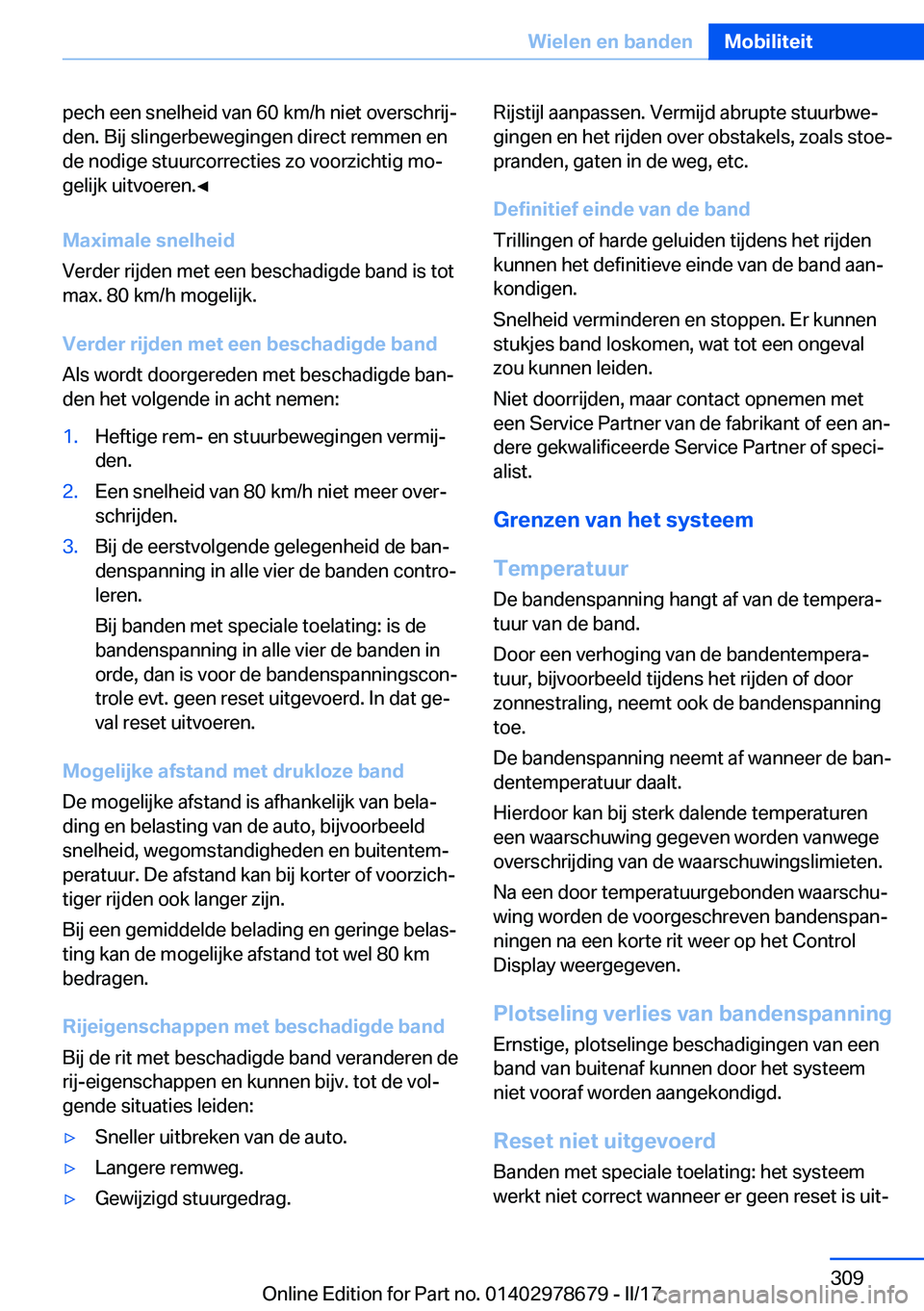 BMW 5 SERIES 2017  Instructieboekjes (in Dutch) �p�e�c�h� �e�e�n� �s�n�e�l�h�e�i�d� �v�a�n� �6�0� �k�m�/�h� �n�i�e�t� �o�v�e�r�s�c�h�r�i�jj�d�e�n�.� �B�i�j� �s�l�i�n�g�e�r�b�e�w�e�g�i�n�g�e�n� �d�i�r�e�c�t� �r�e�m�m�e�n� �e�n
�d�e� �n�o�d�i�g�e� �