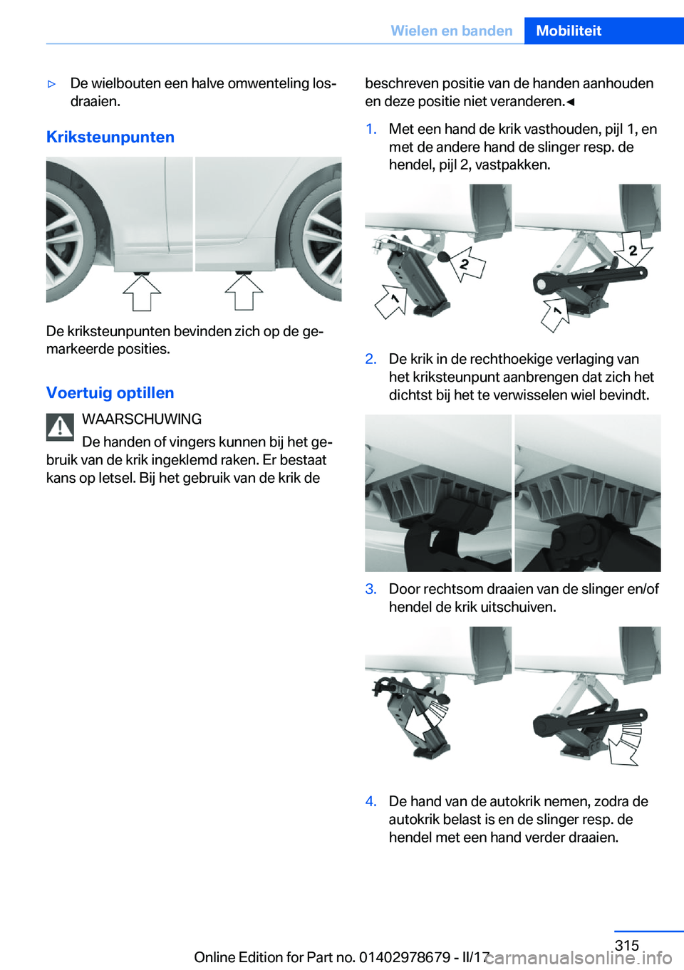 BMW 5 SERIES 2017  Instructieboekjes (in Dutch) 'y�D�e� �w�i�e�l�b�o�u�t�e�n� �e�e�n� �h�a�l�v�e� �o�m�w�e�n�t�e�l�i�n�g� �l�o�sj�d�r�a�a�i�e�n�.
�K�r�i�k�s�t�e�u�n�p�u�n�t�e�n
�D�e� �k�r�i�k�s�t�e�u�n�p�u�n�t�e�n� �b�e�v�i�n�d�e�n� �z�i�c�h� 