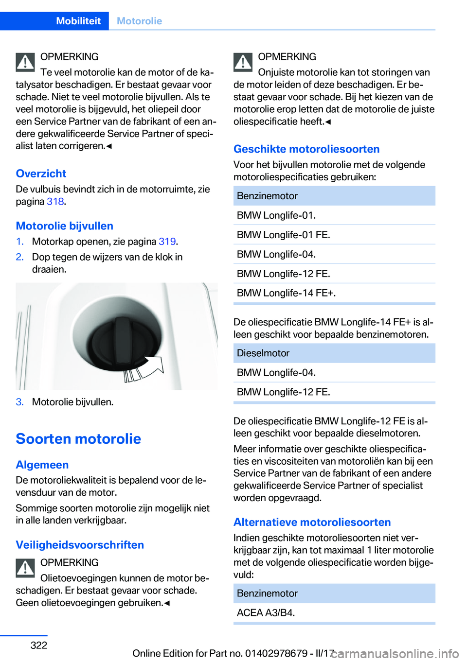 BMW 5 SERIES 2017  Instructieboekjes (in Dutch) �O�P�M�E�R�K�I�N�G
�T�e� �v�e�e�l� �m�o�t�o�r�o�l�i�e� �k�a�n� �d�e� �m�o�t�o�r� �o�f� �d�e� �k�aj
�t�a�l�y�s�a�t�o�r� �b�e�s�c�h�a�d�i�g�e�n�.� �E�r� �b�e�s�t�a�a�t� �g�e�v�a�a�r� �v�o�o�r
�s�c�h�a�