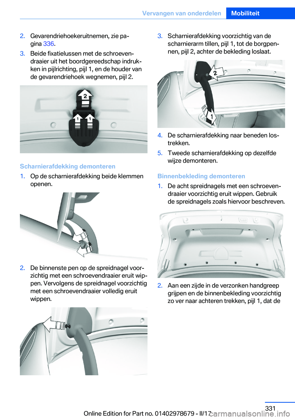 BMW 5 SERIES 2017  Instructieboekjes (in Dutch) �2�.�G�e�v�a�r�e�n�d�r�i�e�h�o�e�k�e�r�u�i�t�n�e�m�e�n�,� �z�i�e� �p�aj
�g�i�n�a�  �3�3�6�.�3�.�B�e�i�d�e� �f�i�x�a�t�i�e�l�u�s�s�e�n� �m�e�t� �d�e� �s�c�h�r�o�e�v�e�nj
�d�r�a�a�i�e�r� �u�i�t� �h�e�