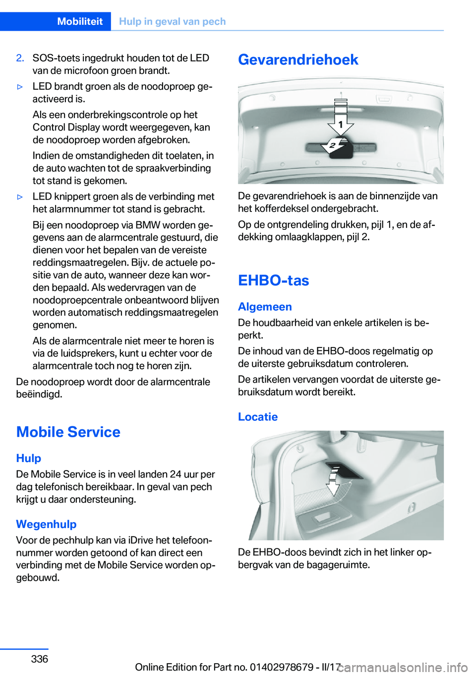 BMW 5 SERIES 2017  Instructieboekjes (in Dutch) �2�.�S�O�S�-�t�o�e�t�s� �i�n�g�e�d�r�u�k�t� �h�o�u�d�e�n� �t�o�t� �d�e� �L�E�D�v�a�n� �d�e� �m�i�c�r�o�f�o�o�n� �g�r�o�e�n� �b�r�a�n�d�t�.'y�L�E�D� �b�r�a�n�d�t� �g�r�o�e�n� �a�l�s� �d�e� �n�o�o�d