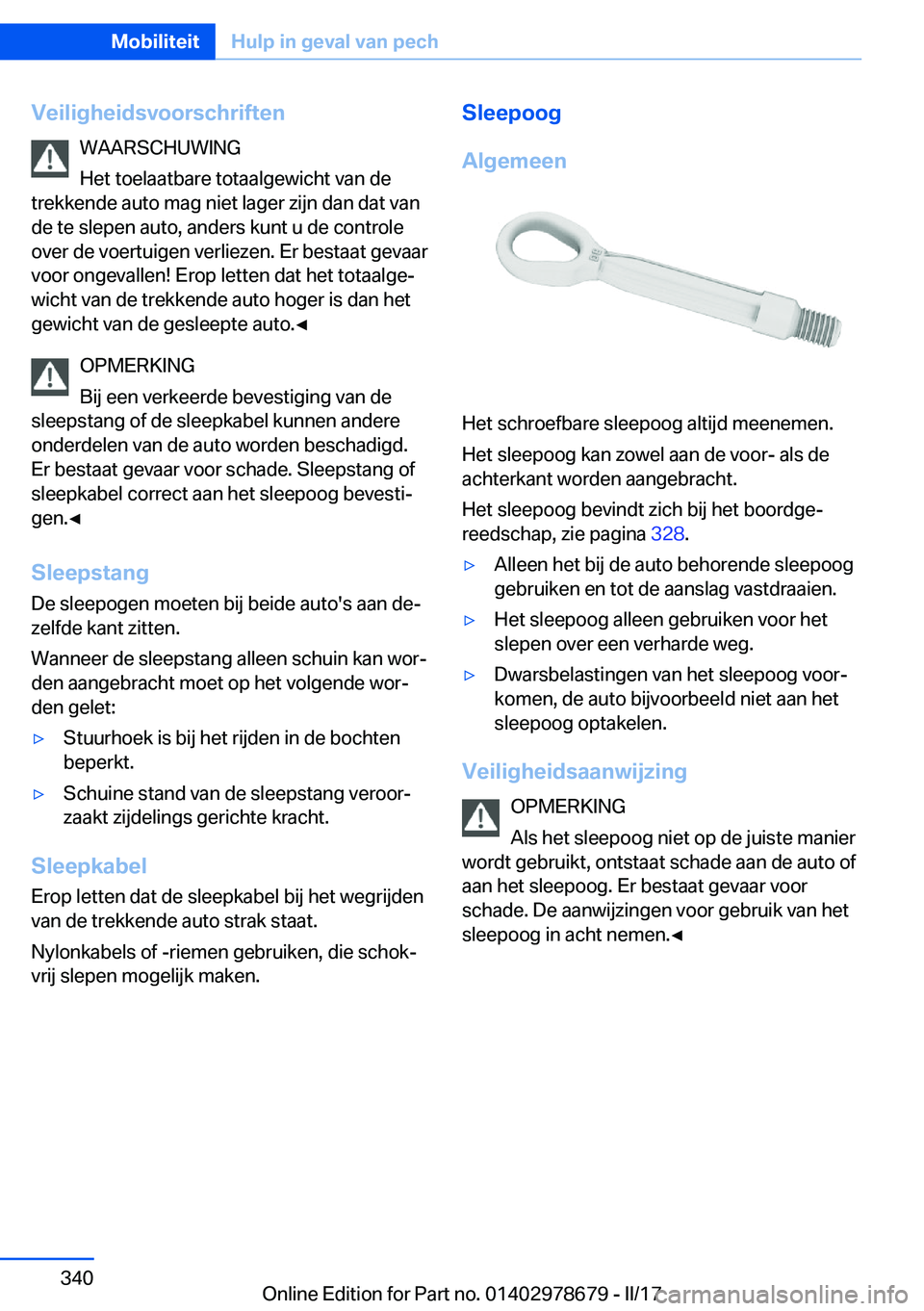 BMW 5 SERIES 2017  Instructieboekjes (in Dutch) �V�e�i�l�i�g�h�e�i�d�s�v�o�o�r�s�c�h�r�i�f�t�e�n�W�A�A�R�S�C�H�U�W�I�N�G
�H�e�t� �t�o�e�l�a�a�t�b�a�r�e� �t�o�t�a�a�l�g�e�w�i�c�h�t� �v�a�n� �d�e
�t�r�e�k�k�e�n�d�e� �a�u�t�o� �m�a�g� �n�i�e�t� �l�a�g
