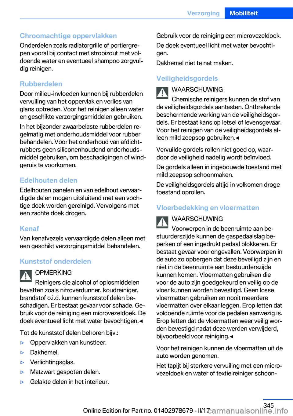 BMW 5 SERIES 2017  Instructieboekjes (in Dutch) �C�h�r�o�o�m�a�c�h�t�i�g�e��o�p�p�e�r�v�l�a�k�k�e�n�O�n�d�e�r�d�e�l�e�n� �z�o�a�l�s� �r�a�d�i�a�t�o�r�g�r�i�l�l�e� �o�f� �p�o�r�t�i�e�r�g�r�ej
�p�e�n� �v�o�o�r�a�l� �b�i�j� �c�o�n�t�a�c�t� �m�e�t� �