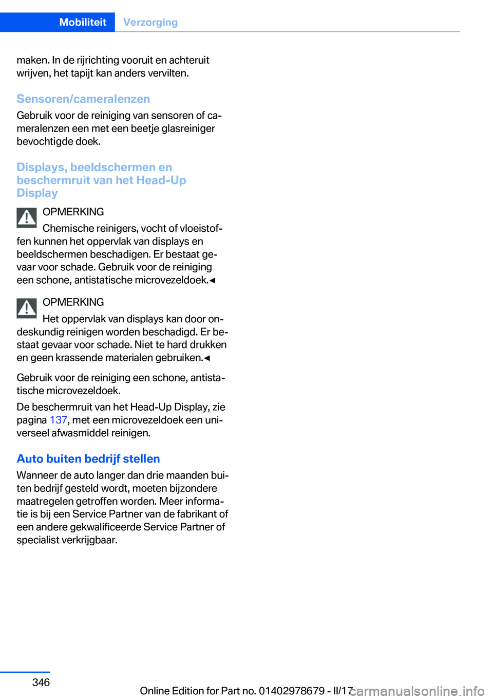 BMW 5 SERIES 2017  Instructieboekjes (in Dutch) �m�a�k�e�n�.� �I�n� �d�e� �r�i�j�r�i�c�h�t�i�n�g� �v�o�o�r�u�i�t� �e�n� �a�c�h�t�e�r�u�i�t
�w�r�i�j�v�e�n�,� �h�e�t� �t�a�p�i�j�t� �k�a�n� �a�n�d�e�r�s� �v�e�r�v�i�l�t�e�n�.
�S�e�n�s�o�r�e�n�/�c�a�m�e