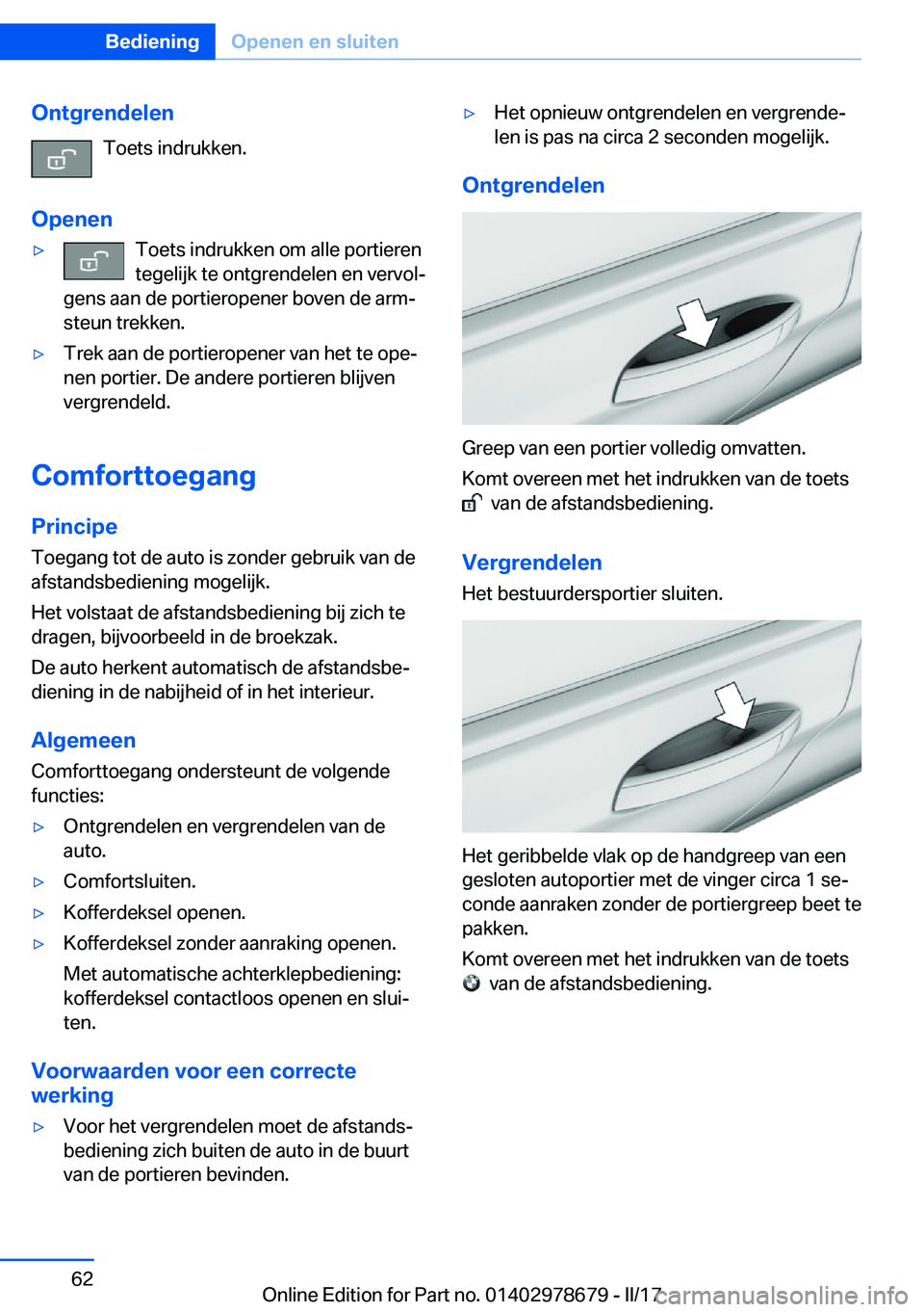 BMW 5 SERIES 2017  Instructieboekjes (in Dutch) �O�n�t�g�r�e�n�d�e�l�e�n�T�o�e�t�s� �i�n�d�r�u�k�k�e�n�.
�O�p�e�n�e�n'y�T�o�e�t�s� �i�n�d�r�u�k�k�e�n� �o�m� �a�l�l�e� �p�o�r�t�i�e�r�e�n
�t�e�g�e�l�i�j�k� �t�e� �o�n�t�g�r�e�n�d�e�l�e�n� �e�n� �v