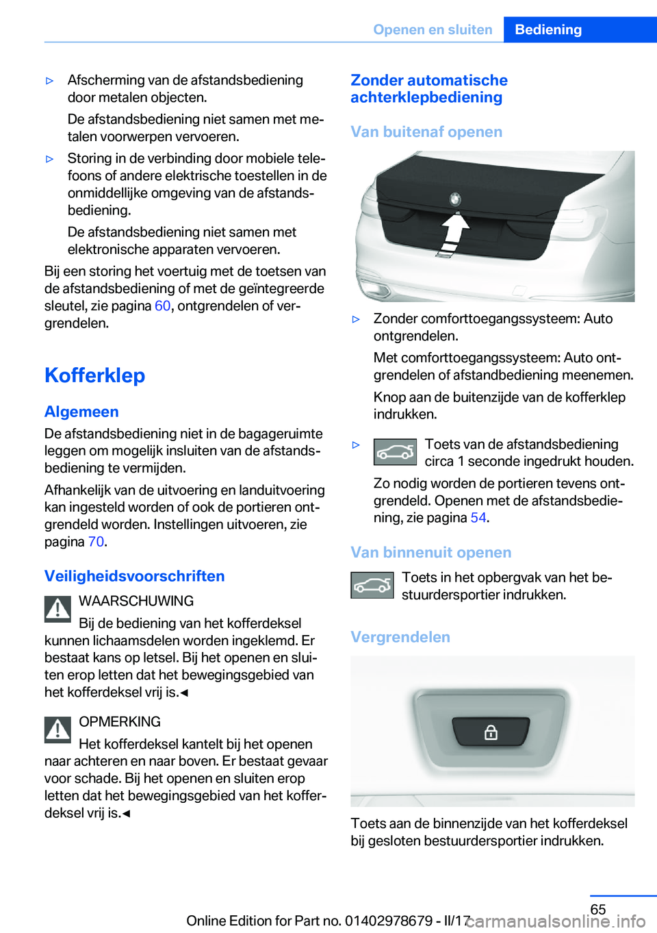 BMW 5 SERIES 2017  Instructieboekjes (in Dutch) 'y�A�f�s�c�h�e�r�m�i�n�g� �v�a�n� �d�e� �a�f�s�t�a�n�d�s�b�e�d�i�e�n�i�n�g�d�o�o�r� �m�e�t�a�l�e�n� �o�b�j�e�c�t�e�n�.
�D�e� �a�f�s�t�a�n�d�s�b�e�d�i�e�n�i�n�g� �n�i�e�t� �s�a�m�e�n� �m�e�t� �m�e