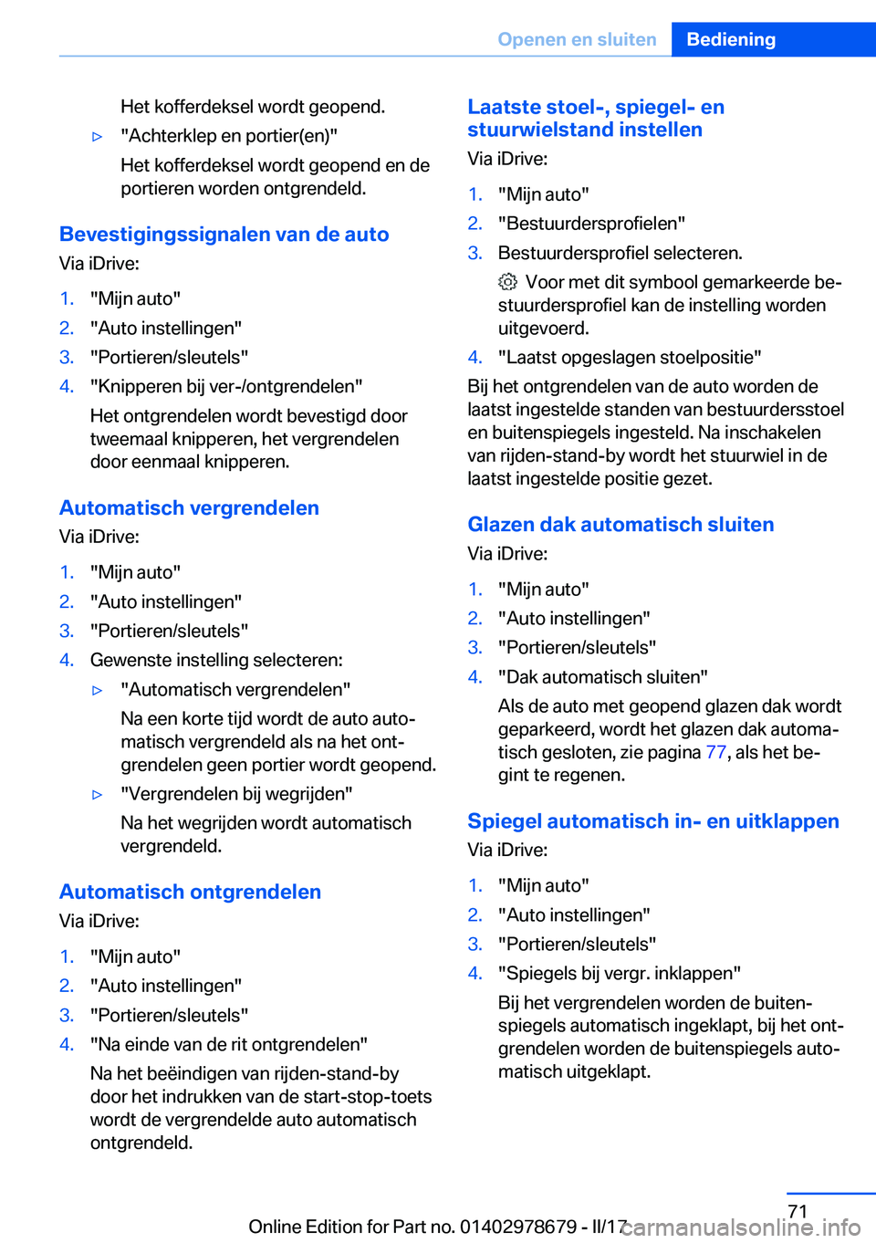 BMW 5 SERIES 2017  Instructieboekjes (in Dutch) �H�e�t� �k�o�f�f�e�r�d�e�k�s�e�l� �w�o�r�d�t� �g�e�o�p�e�n�d�.'y�"�A�c�h�t�e�r�k�l�e�p� �e�n� �p�o�r�t�i�e�r�(�e�n�)�"
�H�e�t� �k�o�f�f�e�r�d�e�k�s�e�l� �w�o�r�d�t� �g�e�o�p�e�n�d� �e�n� �