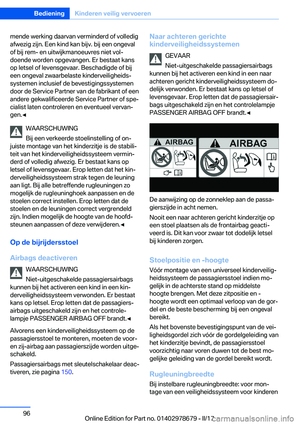 BMW 5 SERIES 2017  Instructieboekjes (in Dutch) �m�e�n�d�e� �w�e�r�k�i�n�g� �d�a�a�r�v�a�n� �v�e�r�m�i�n�d�e�r�d� �o�f� �v�o�l�l�e�d�i�g
�a�f�w�e�z�i�g� �z�i�j�n�.� �E�e�n� �k�i�n�d� �k�a�n� �b�i�j�v�.� �b�i�j� �e�e�n� �o�n�g�e�v�a�l �o�f� �b�i�j� 