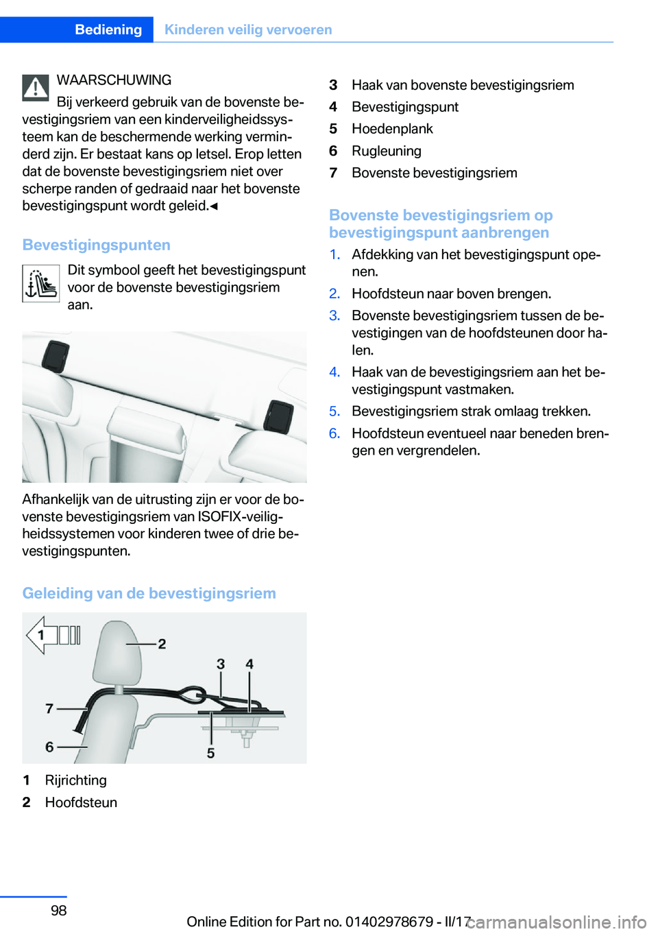BMW 5 SERIES 2017  Instructieboekjes (in Dutch) �W�A�A�R�S�C�H�U�W�I�N�G
�B�i�j� �v�e�r�k�e�e�r�d� �g�e�b�r�u�i�k� �v�a�n� �d�e� �b�o�v�e�n�s�t�e� �b�ej
�v�e�s�t�i�g�i�n�g�s�r�i�e�m� �v�a�n� �e�e�n� �k�i�n�d�e�r�v�e�i�l�i�g�h�e�i�d�s�s�y�sj
�t�e�