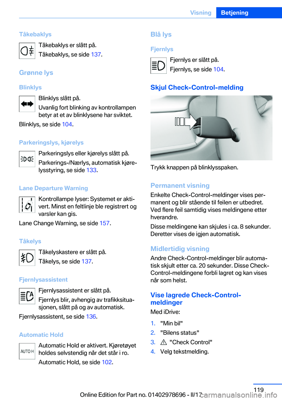 BMW 5 SERIES 2017  InstruksjonsbØker (in Norwegian) �T�å�k�e�b�a�k�l�y�s�T�å�k�e�b�a�k�l�y�s� �e�r� �s�l�å�t�t� �p�å�.
�T�å�k�e�b�a�k�l�y�s�,� �s�e� �s�i�d�e�  �1�3�7�.
�G�r�