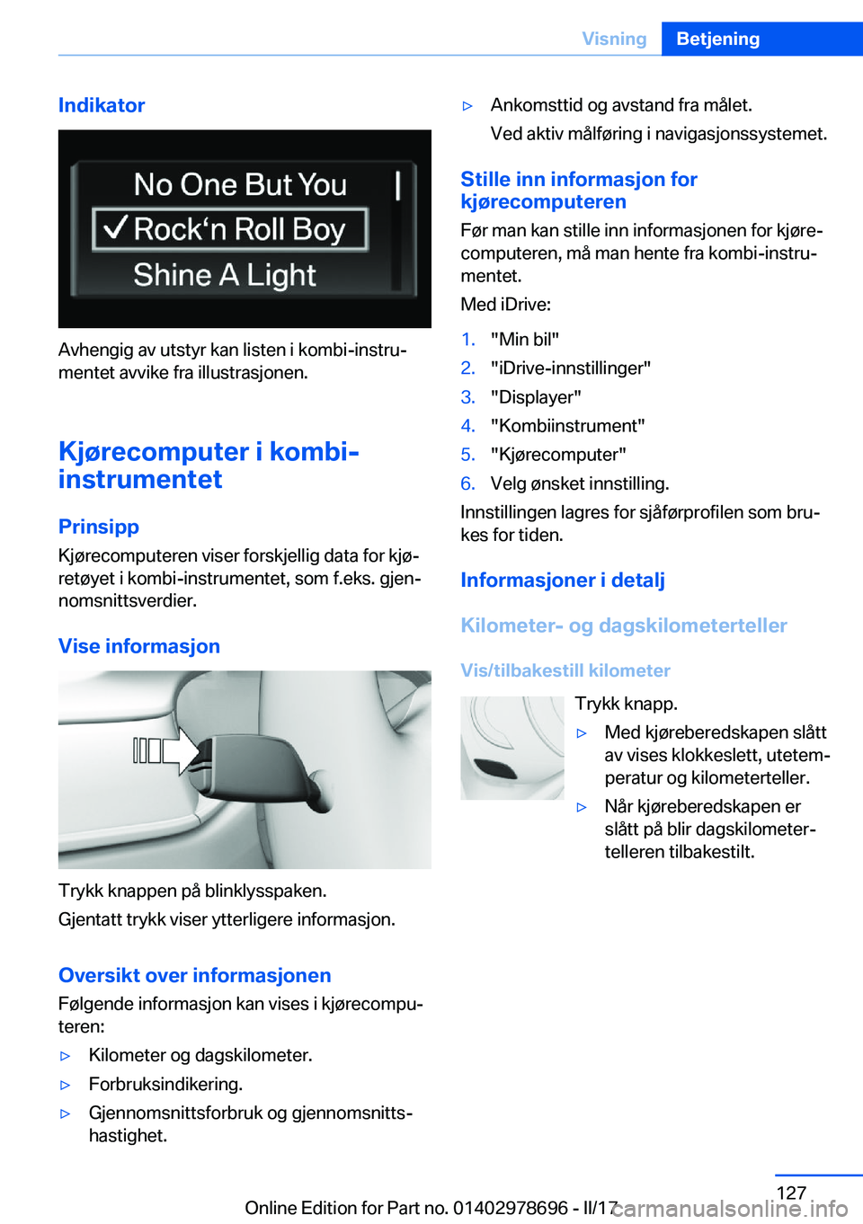 BMW 5 SERIES 2017  InstruksjonsbØker (in Norwegian) �I�n�d�i�k�a�t�o�r
�A�v�h�e�n�g�i�g� �a�v� �u�t�s�t�y�r� �k�a�n� �l�i�s�t�e�n� �i� �k�o�m�b�i�-�i�n�s�t�r�uj�m�e�n�t�e�t� �a�v�v�i�k�e� �f�r�a� �i�l�l�u�s�t�r�a�s�j�o�n�e�n�.
�K�j�