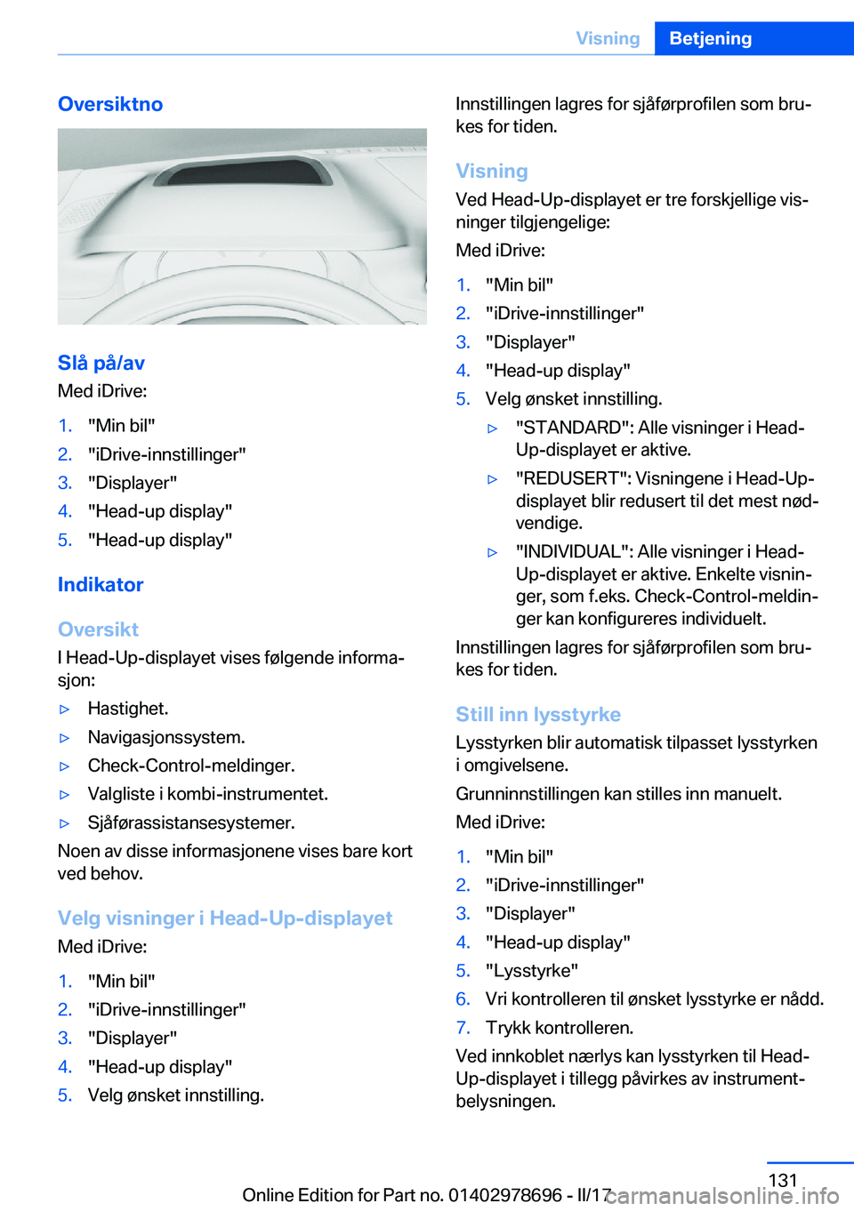 BMW 5 SERIES 2017  InstruksjonsbØker (in Norwegian) �O�v�e�r�s�i�k�t�n�o
�S�l�å��p�å�/�a�v
�M�e�d� �i�D�r�i�v�e�:
�1�.�"�M�i�n� �b�i�l�"�2�.�"�i�D�r�i�v�e�-�i�n�n�s�t�i�l�l�i�n�g�e�r�"�3�.�"�D�i�s�p�l�a�y�e�r�"�4�.�"�H�e�