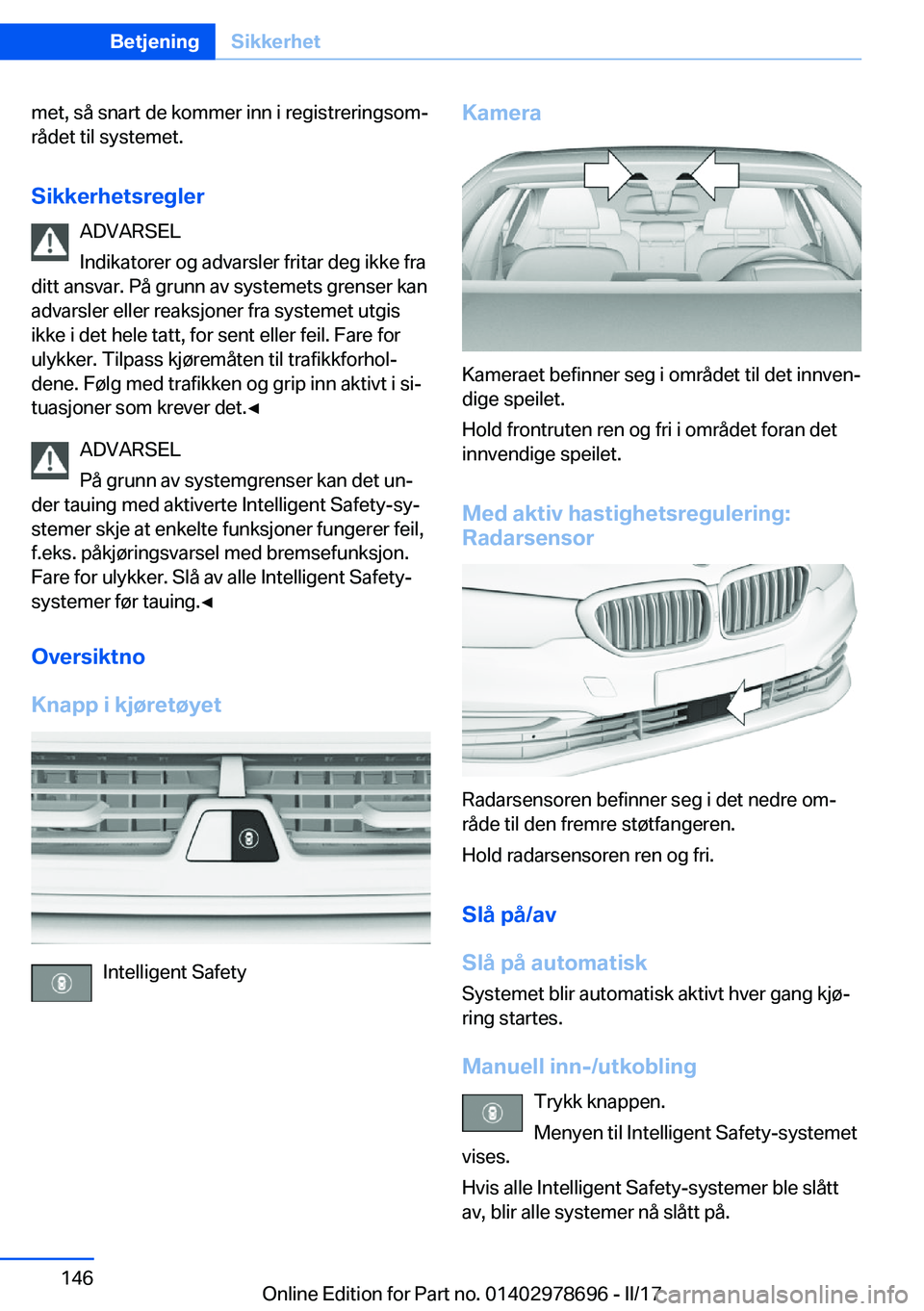 BMW 5 SERIES 2017  InstruksjonsbØker (in Norwegian) �m�e�t�,� �s�å� �s�n�a�r�t� �d�e� �k�o�m�m�e�r� �i�n�n� �i� �r�e�g�i�s�t�r�e�r�i�n�g�s�o�mj�r�å�d�e�t� �t�i�l� �s�y�s�t�e�m�e�t�.
�S�i�k�k�e�r�h�e�t�s�r�e�g�l�e�r �A�D�V�A�R�S�E�L
�I�n�d�i�k�a�t�o�