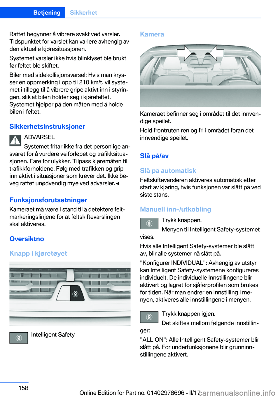 BMW 5 SERIES 2017  InstruksjonsbØker (in Norwegian) �R�a�t�t�e�t� �b�e�g�y�n�n�e�r� �å� �v�i�b�r�e�r�e� �s�v�a�k�t� �v�e�d� �v�a�r�s�l�e�r�.�T�i�d�s�p�u�n�k�t�e�t� �f�o�r� �v�a�r�s�l�e�t� �k�a�n� �v�a�r�i�e�r�e� �a�v�h�e�n�g�i�g� �a�v�d�e�n� �a�k�t�u�
