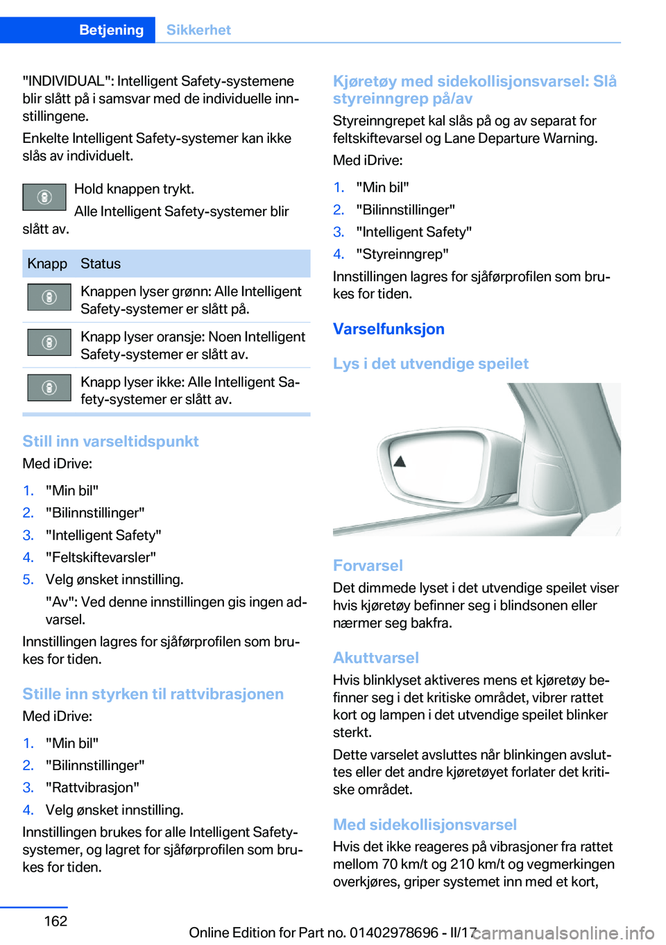 BMW 5 SERIES 2017  InstruksjonsbØker (in Norwegian) �"�I�N�D�I�V�I�D�U�A�L�"�:� �I�n�t�e�l�l�i�g�e�n�t� �S�a�f�e�t�y�-�s�y�s�t�e�m�e�n�e
�b�l�i�r� �s�l�å�t�t� �p�å� �i� �s�a�m�s�v�a�r� �m�e�d� �d�e� �i�n�d�i�v�i�d�u�e�l�l�e� �i�n�nj �s�t�i�l