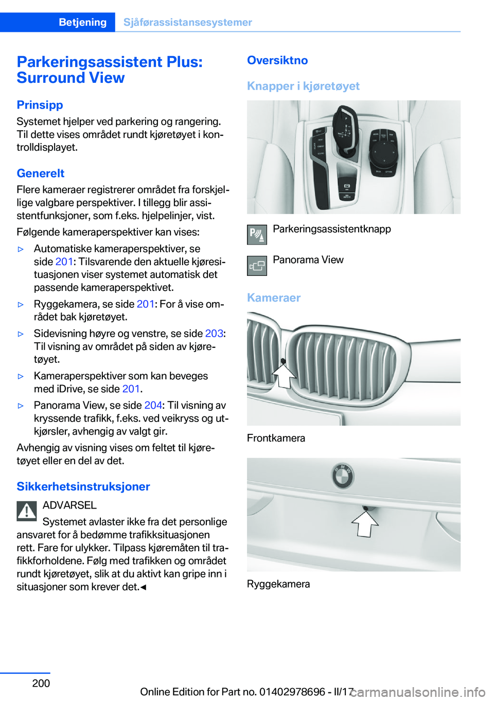 BMW 5 SERIES 2017  InstruksjonsbØker (in Norwegian) �P�a�r�k�e�r�i�n�g�s�a�s�s�i�s�t�e�n�t��P�l�u�s�:
�S�u�r�r�o�u�n�d��V�i�e�w
�P�r�i�n�s�i�p�p �S�y�s�t�e�m�e�t� �h�j�e�l�p�e�r� �v�e�d� �p�a�r�k�e�r�i�n�g� �o�g� �r�a�n�g�e�r�i�n�g�.
�T�i�l� �d�e�t�t
