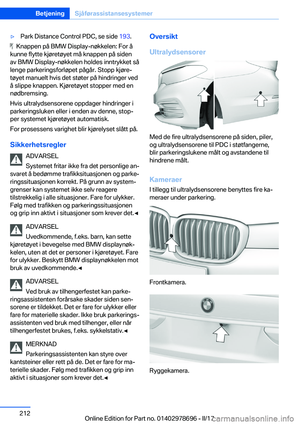 BMW 5 SERIES 2017  InstruksjonsbØker (in Norwegian) 'y�P�a�r�k� �D�i�s�t�a�n�c�e� �C�o�n�t�r�o�l� �P�D�C�,� �s�e� �s�i�d�e� �1�9�3�.
� � �K�n�a�p�p�e�n� �p�å� �B�M�W� �D�i�s�p�l�a�y�-�n�