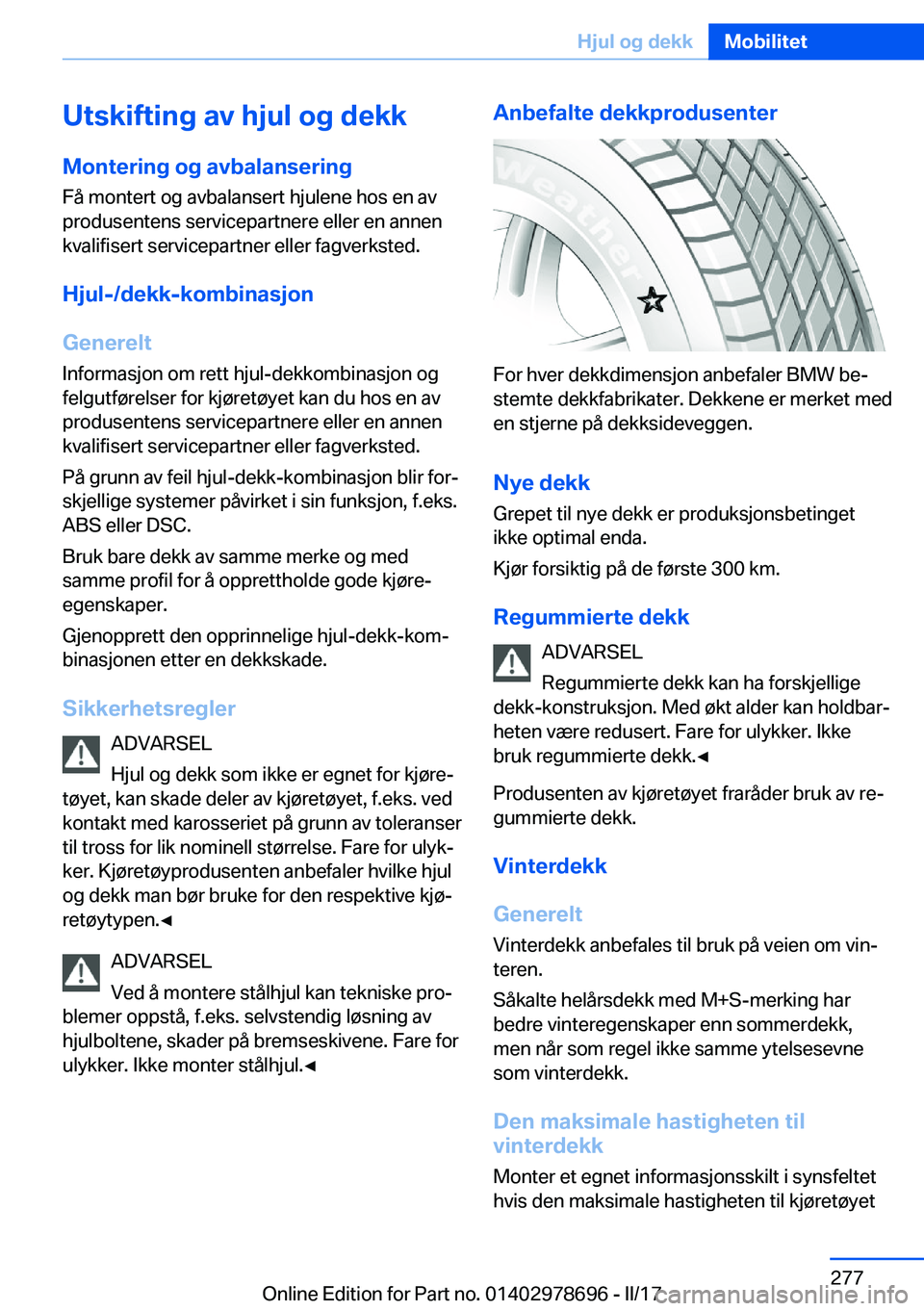BMW 5 SERIES 2017  InstruksjonsbØker (in Norwegian) �U�t�s�k�i�f�t�i�n�g��a�v��h�j�u�l��o�g��d�e�k�k�M�o�n�t�e�r�i�n�g��o�g��a�v�b�a�l�a�n�s�e�r�i�n�g
�F�å� �m�o�n�t�e�r�t� �o�g� �a�v�b�a�l�a�n�s�e�r�t� �h�j�u�l�e�n�e� �h�o�s� �e�n� �a�v
�p�r�o�