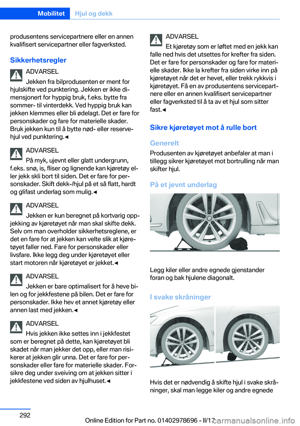 BMW 5 SERIES 2017  InstruksjonsbØker (in Norwegian) �p�r�o�d�u�s�e�n�t�e�n�s� �s�e�r�v�i�c�e�p�a�r�t�n�e�r�e� �e�l�l�e�r� �e�n� �a�n�n�e�n
�k�v�a�l�i�f�i�s�e�r�t� �s�e�r�v�i�c�e�p�a�r�t�n�e�r� �e�l�l�e�r� �f�a�g�v�e�r�k�s�t�e�d�.
�S�i�k�k�e�r�h�e�t�s�r