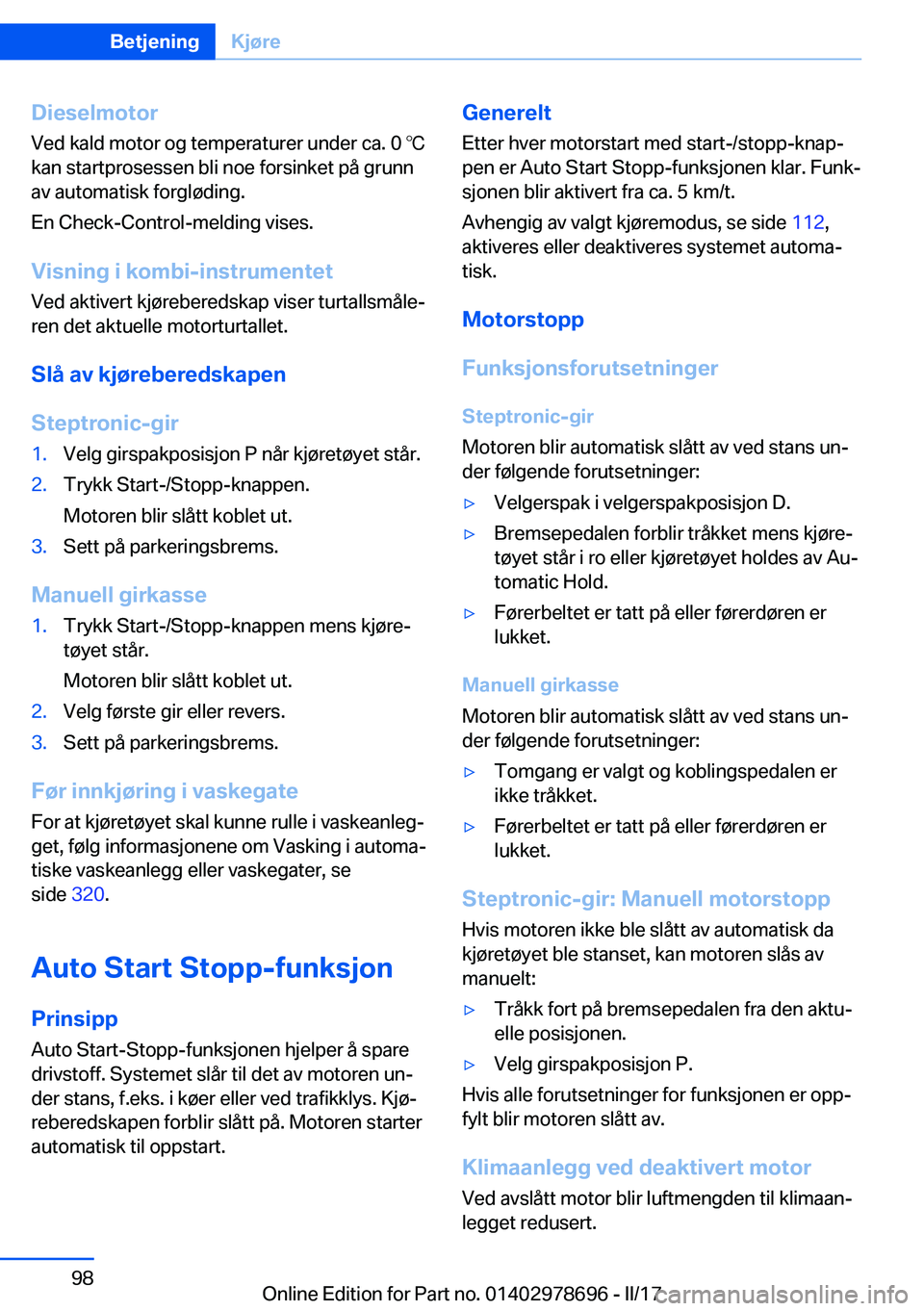 BMW 5 SERIES 2017  InstruksjonsbØker (in Norwegian) �D�i�e�s�e�l�m�o�t�o�r�V�e�d� �k�a�l�d� �m�o�t�o�r� �o�g� �t�e�m�p�e�r�a�t�u�r�e�r� �u�n�d�e�r� �c�a�.� �0� 