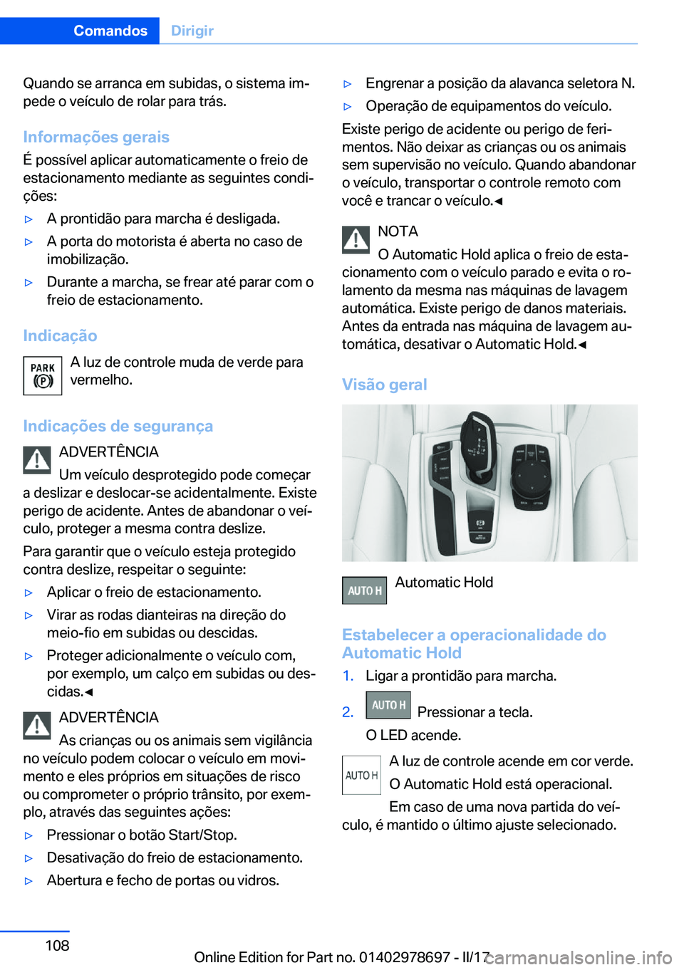 BMW 5 SERIES 2017  Manual do condutor (in Portuguese) �Q�u�a�n�d�o� �s�e� �a�r�r�a�n�c�a� �e�m� �s�u�b�i�d�a�s�,� �o� �s�i�s�t�e�m�a� �i�mª
�p�e�d�e� �o� �v�e�