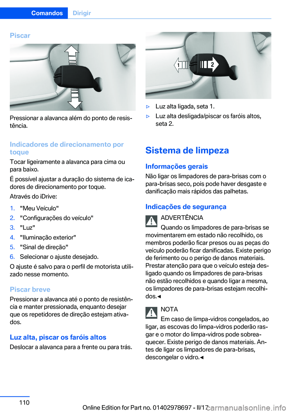 BMW 5 SERIES 2017  Manual do condutor (in Portuguese) �P�i�s�c�a�r
�P�r�e�s�s�i�o�n�a�r� �a� �a�l�a�v�a�n�c�a� �a�l�é�m� �d�o� �p�o�n�t�o� �d�e� �r�e�s�i�sª
�t�ê�n�c�i�a�.
�I�n�d�i�c�a�d�o�r�e�s��d�e��d�i�r�e�c�i�o�n�a�m�e�n�t�o��p�o�r
�t�o�q�u�e
