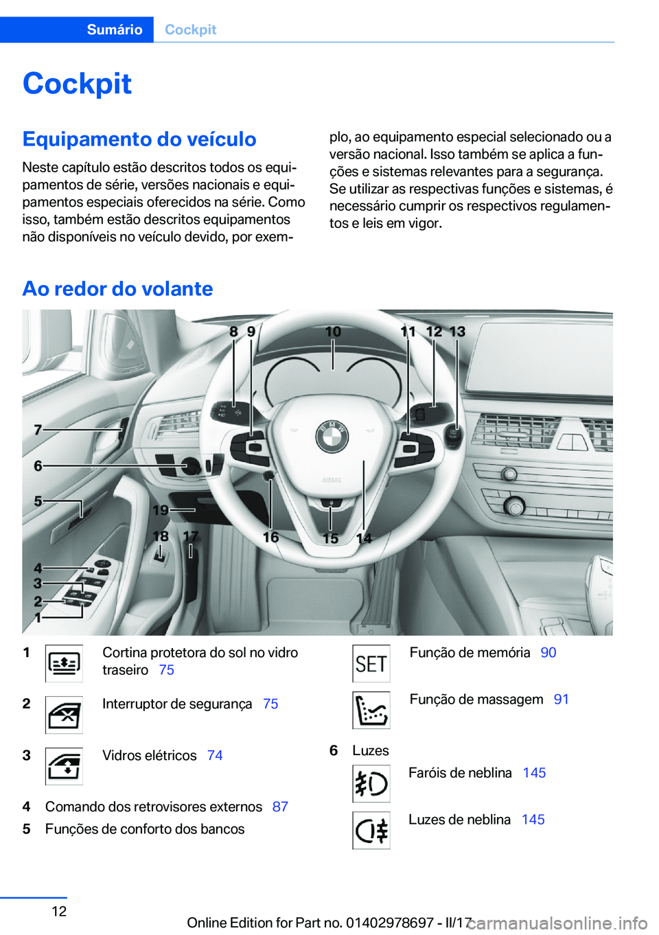 BMW 5 SERIES 2017  Manual do condutor (in Portuguese) �C�o�c�k�p�i�t�E�q�u�i�p�a�m�e�n�t�o��d�o��v�e�